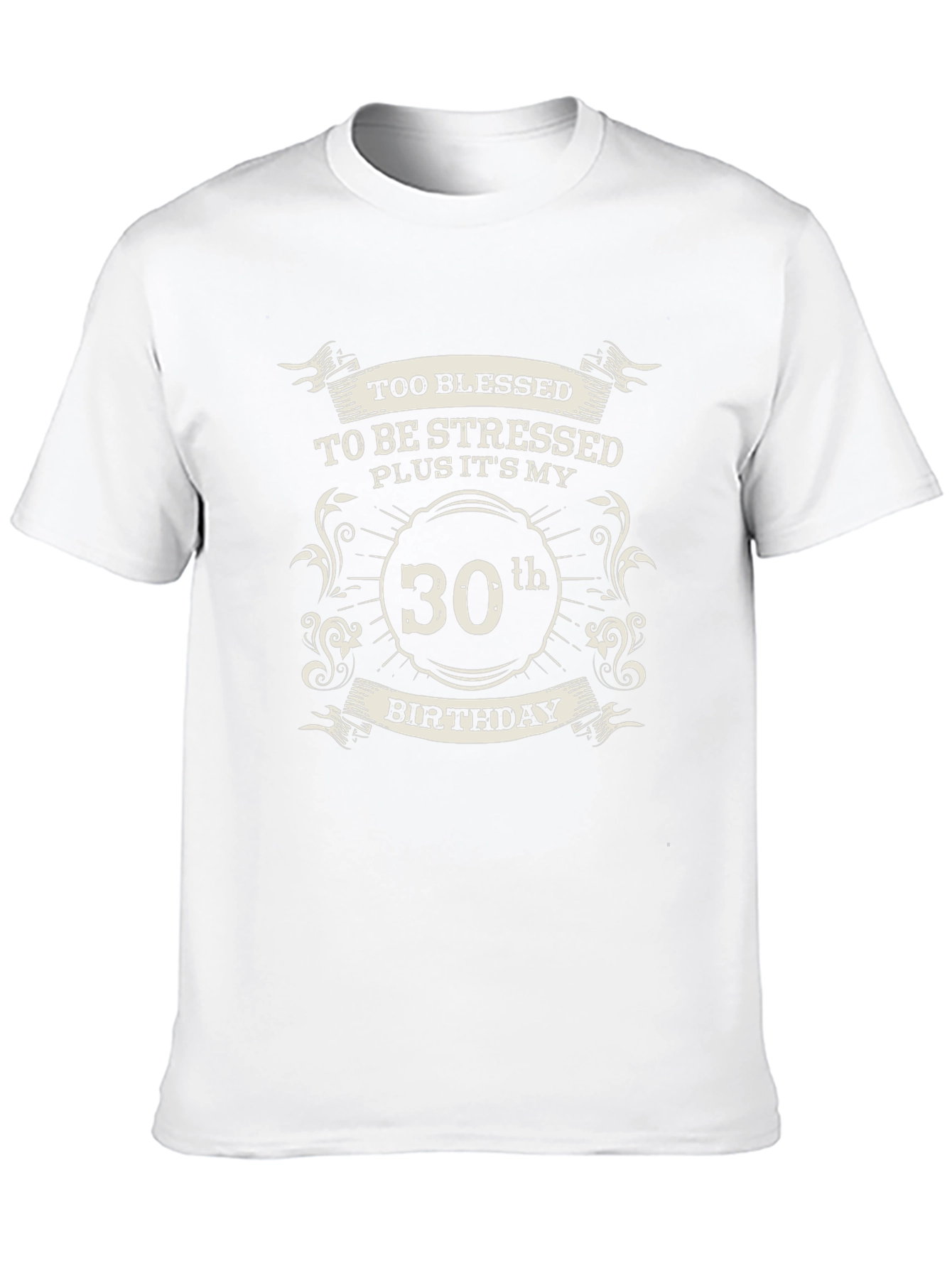 30th Birthday T-Shirt - Blessed & Stress-Free