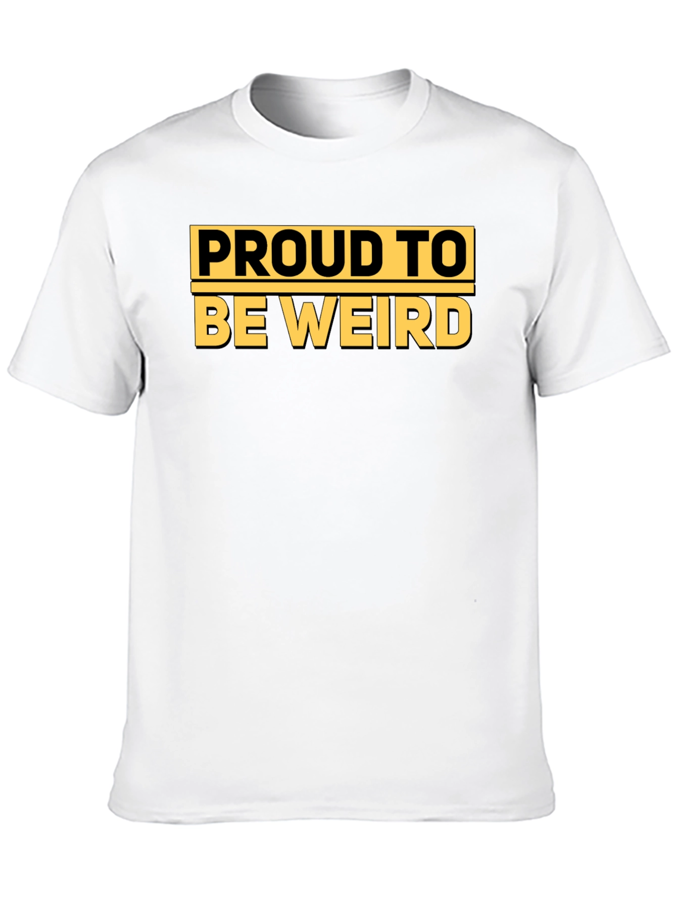 Proud to Be Weird - Graphic T-Shirt