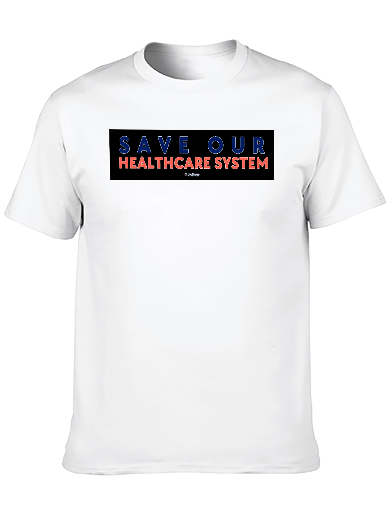 Save Our Healthcare System Graphic T-Shirt