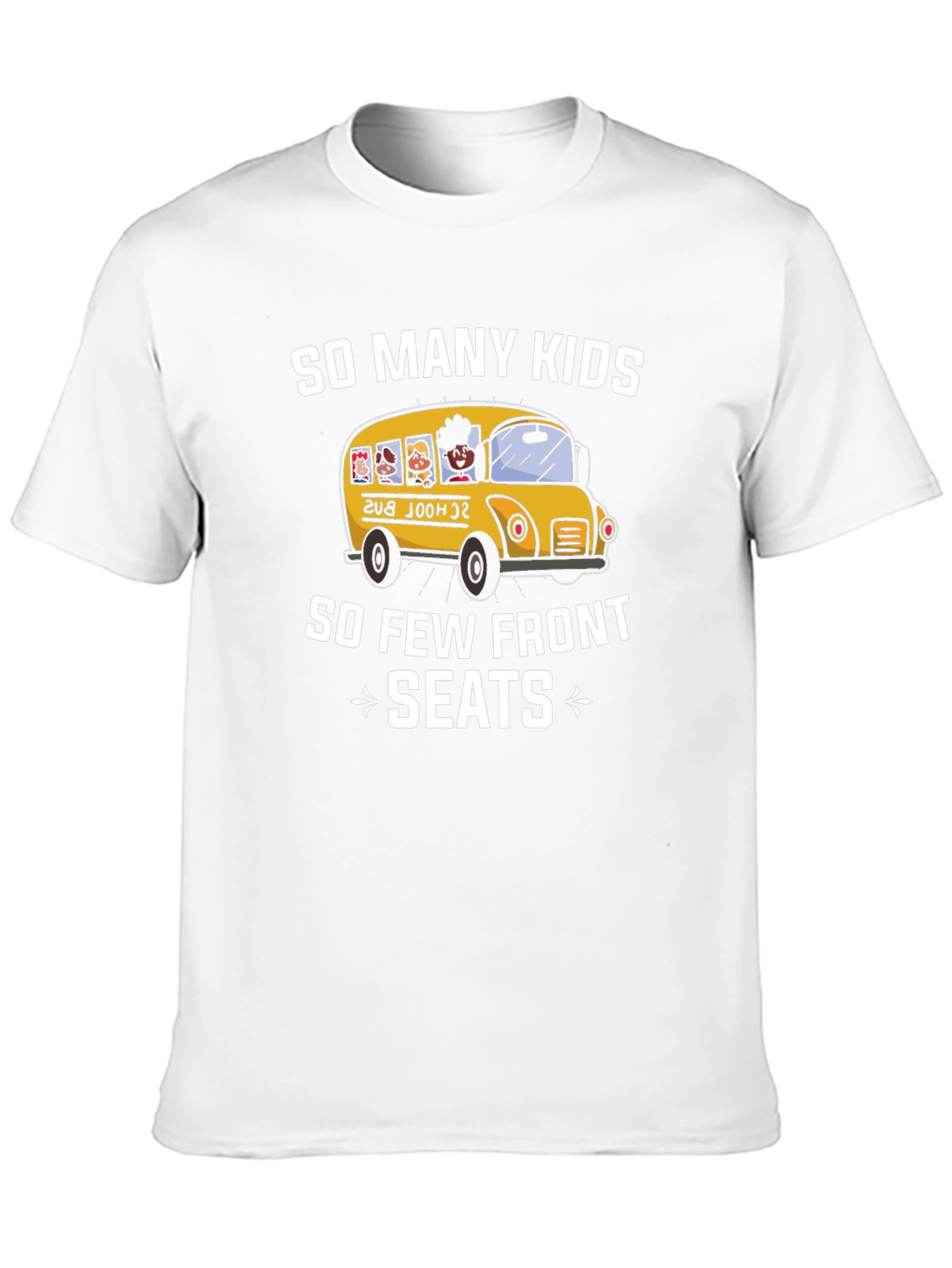 So Many Kids So Few Front Seats T-Shirt