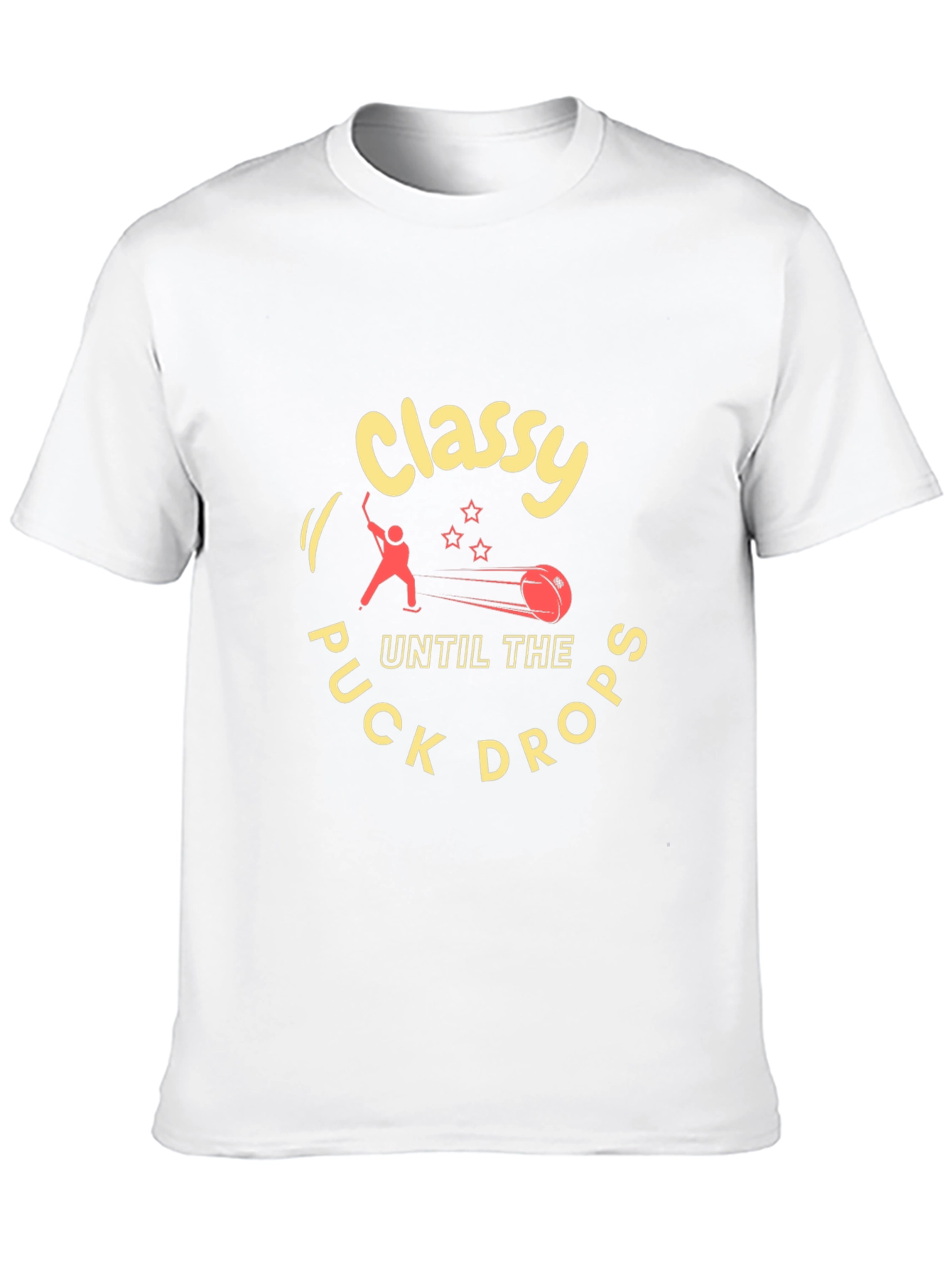 Classy Until The Puck Drops Hockey T-Shirt