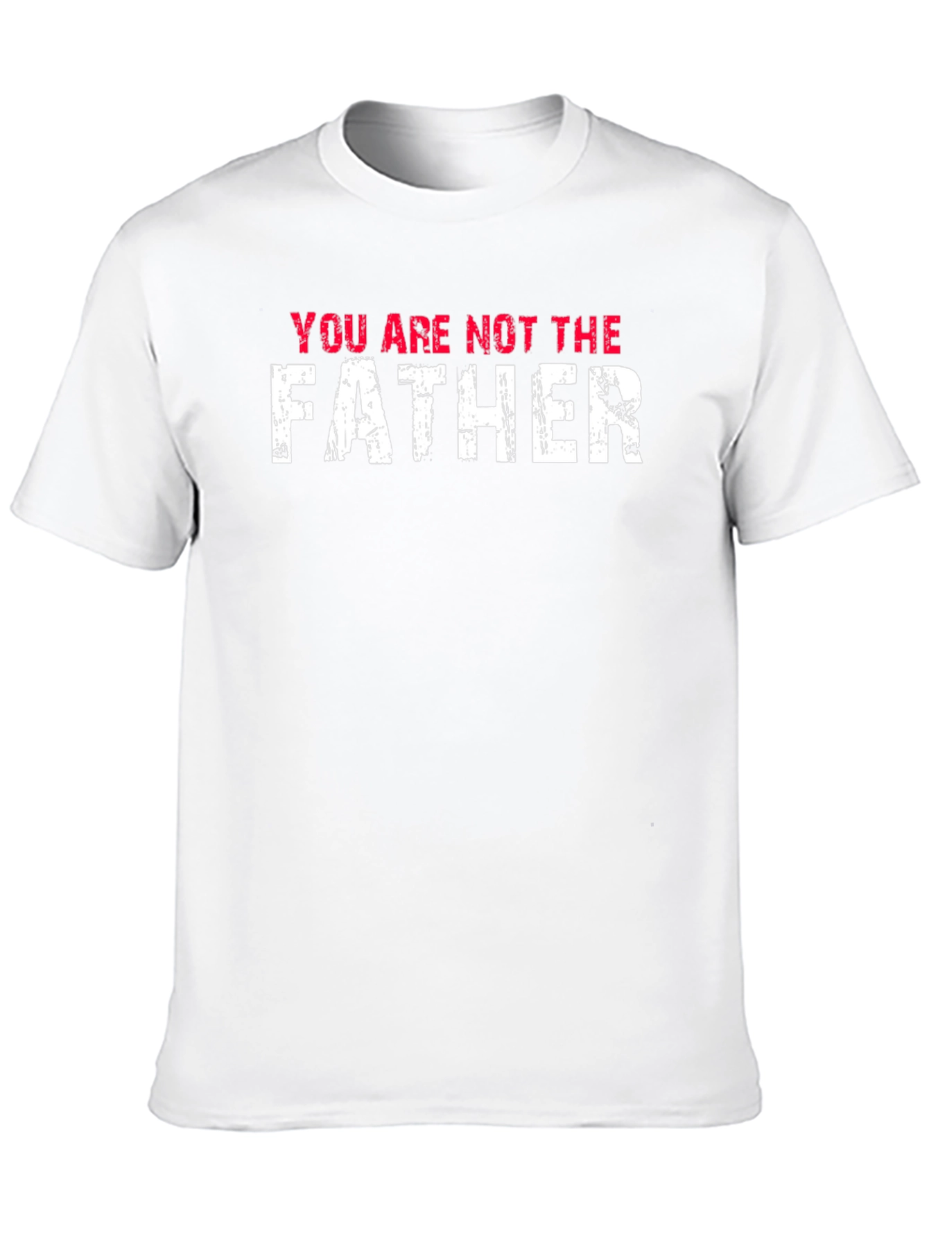 You Are Not The Father T-Shirt