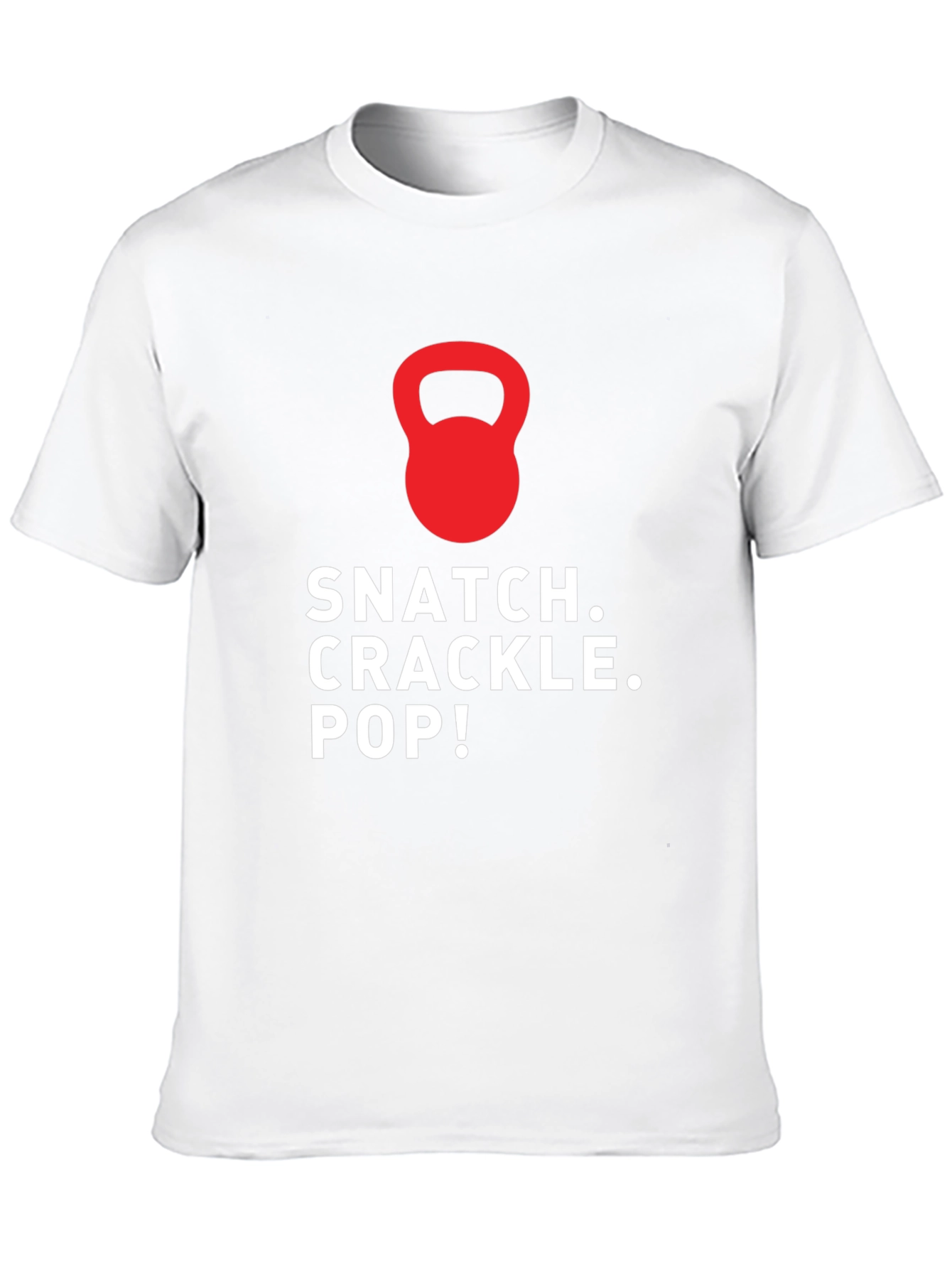 Snatch Crackle Pop Workout T-Shirt