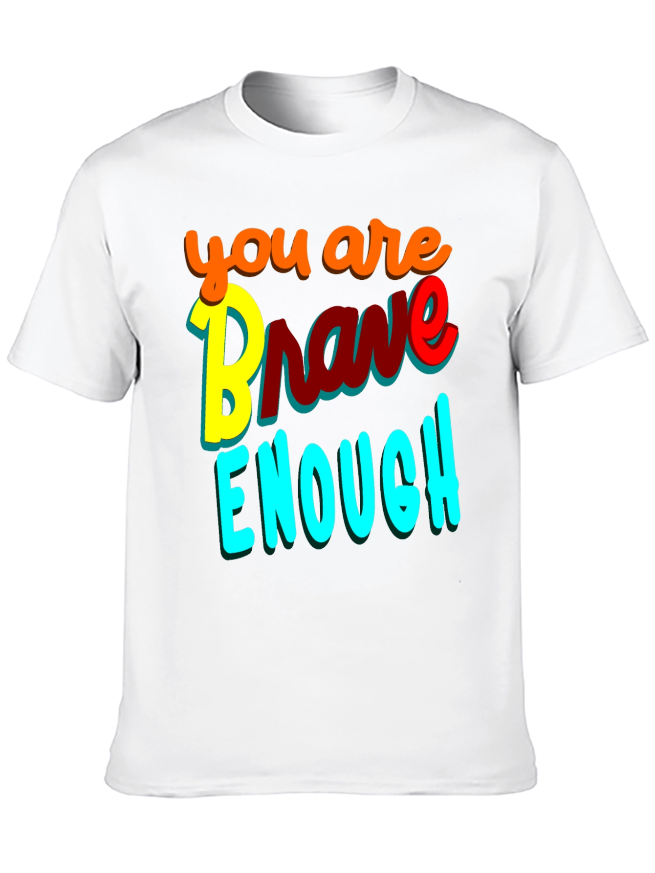 You Are Brave Enough Graphic Tee