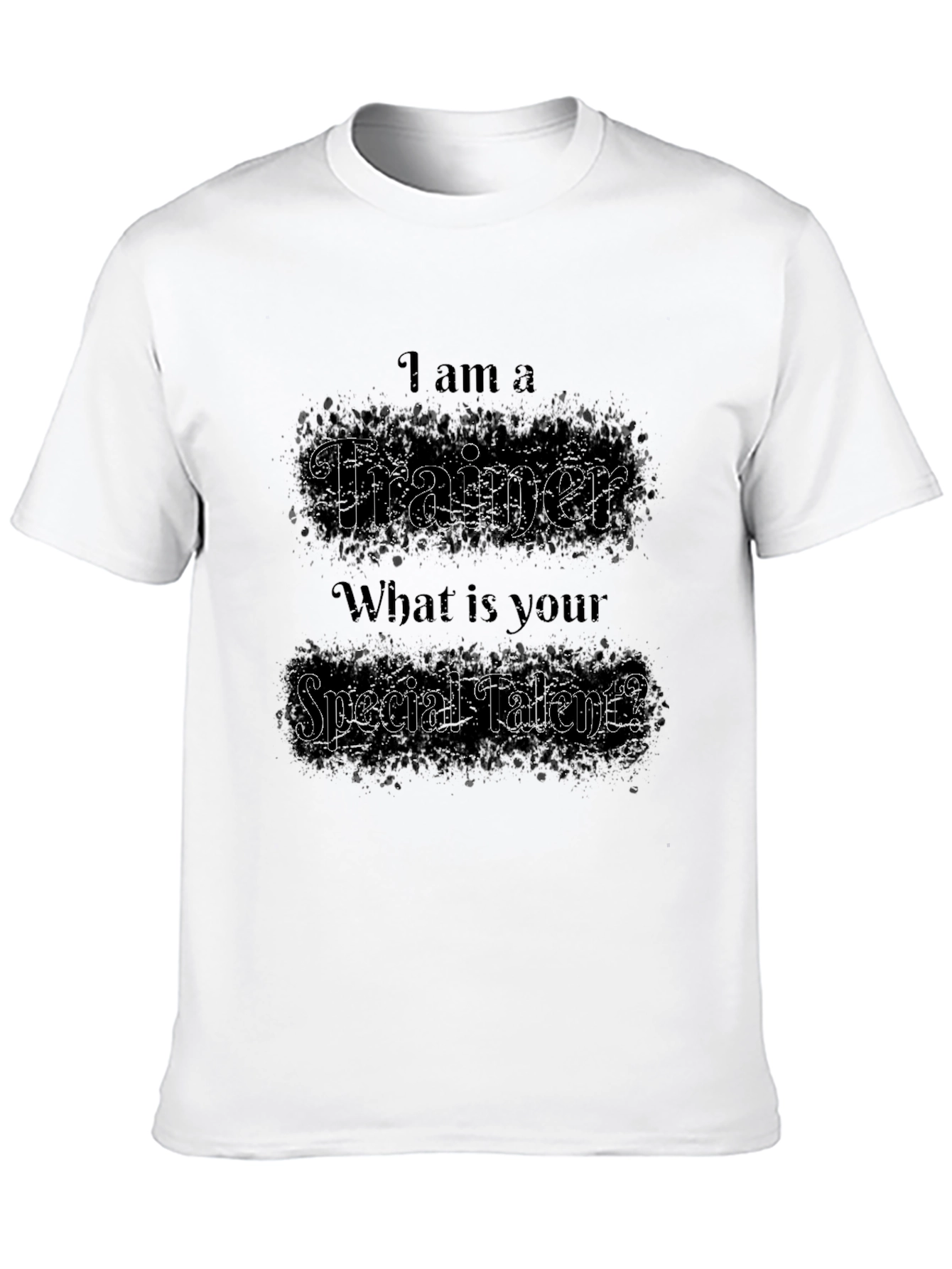 Trainer T-Shirt: Whats Your Special Talent?