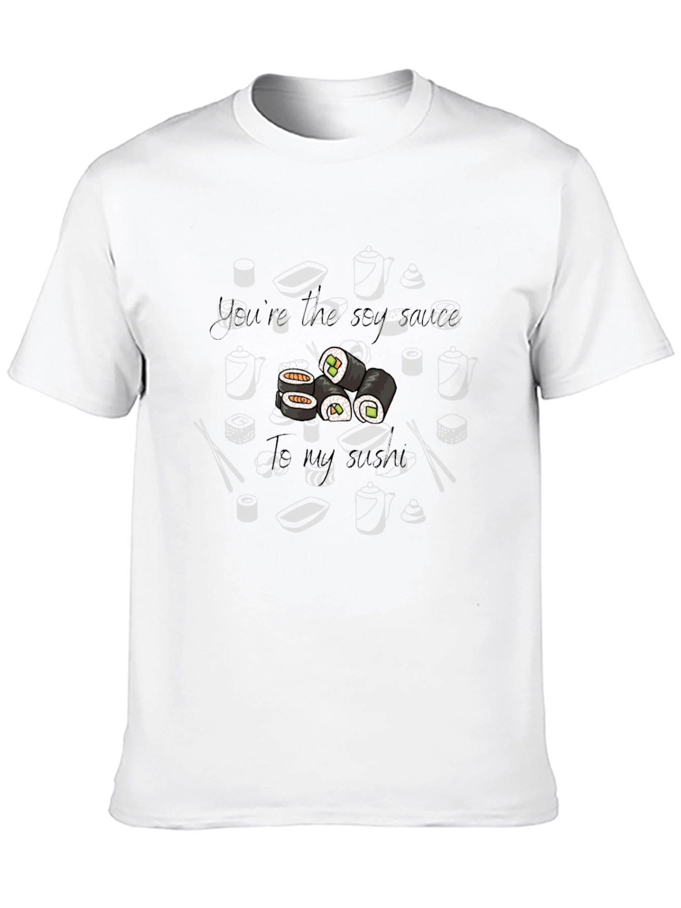 Sushi Lover T-Shirt - Youre the Soy Sauce