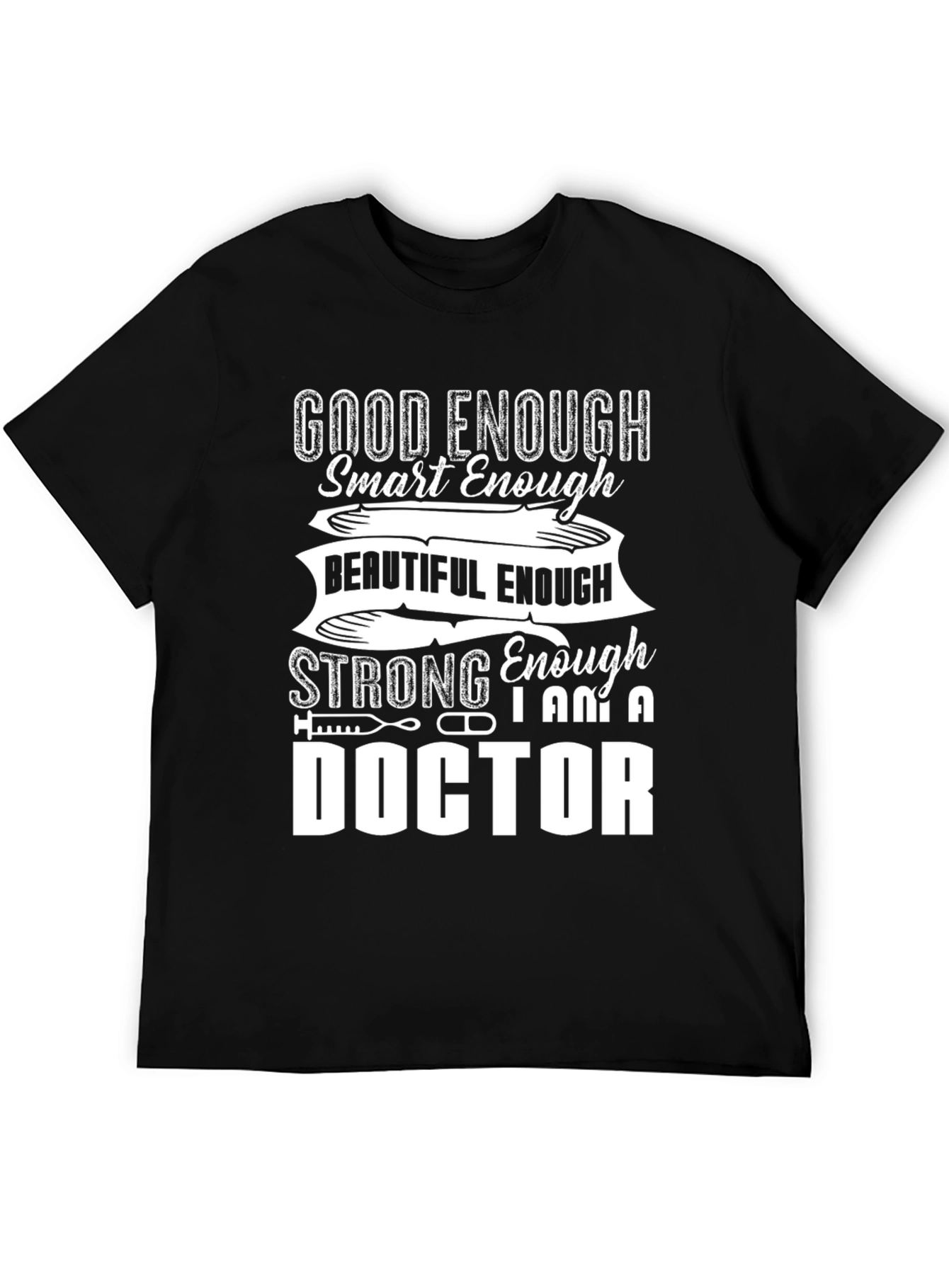 Doctor Graphic T-Shirt - Good Enough Smart Enough