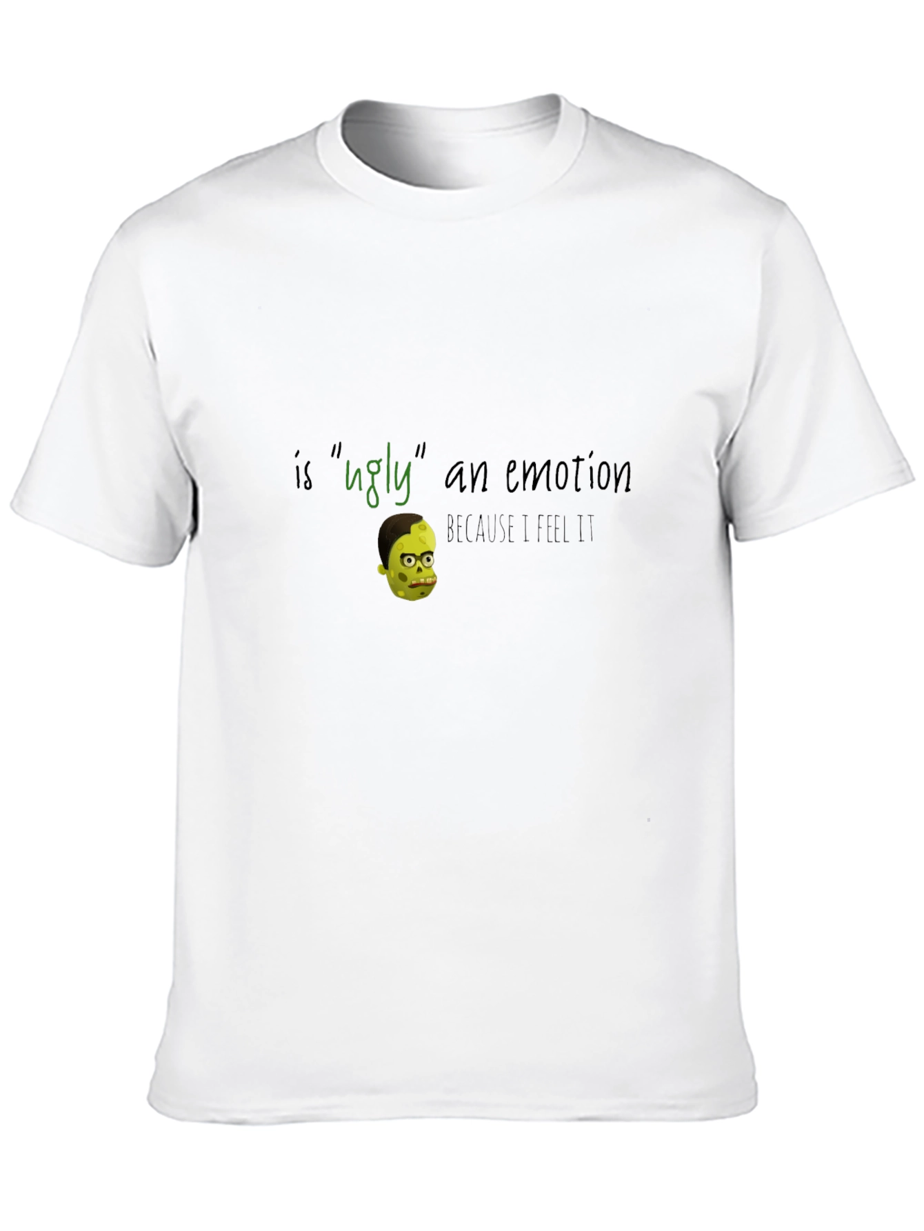 Ugly Emotion T-Shirt - Humorous Graphic Tee
