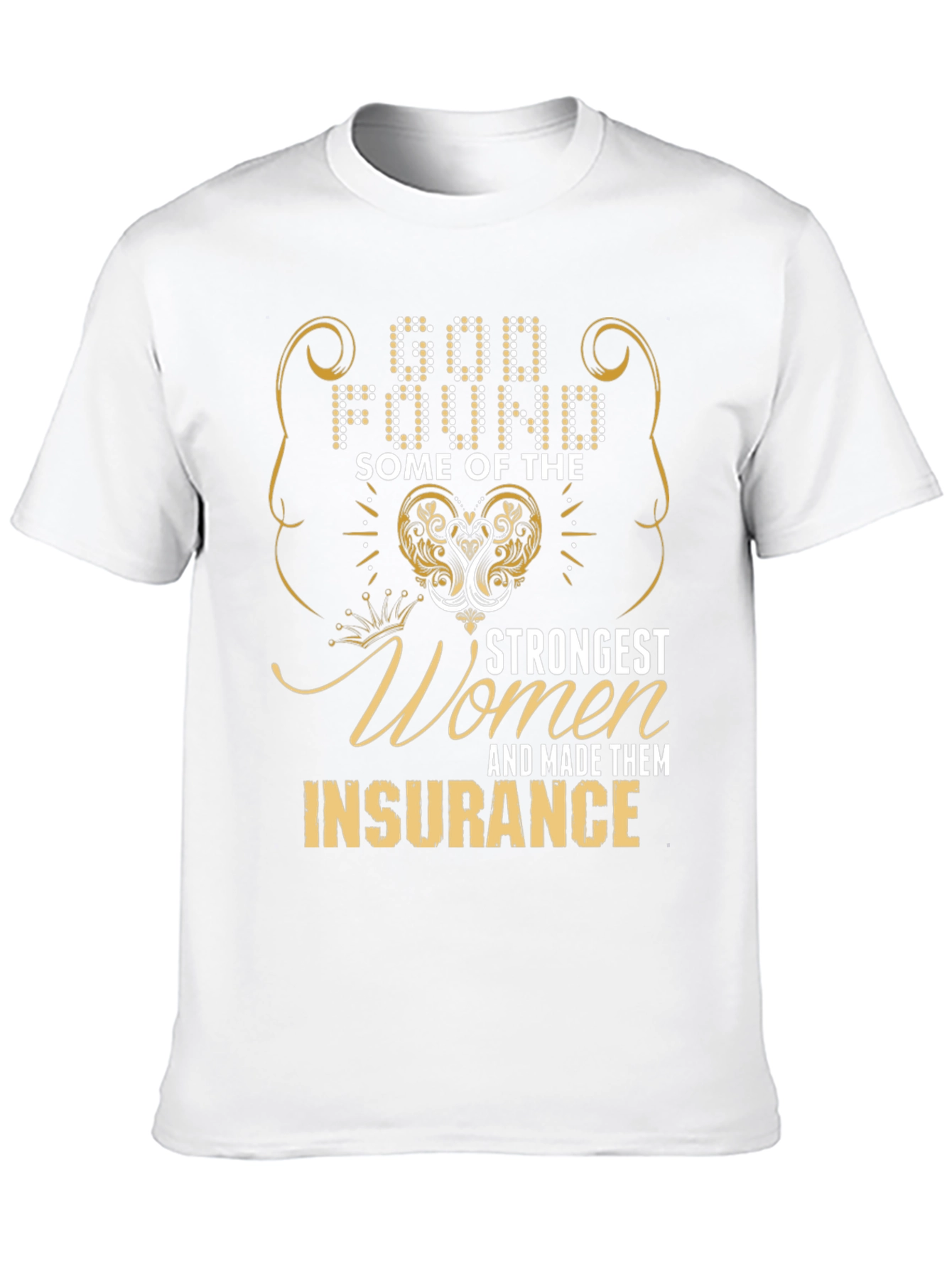 Strong Women Insurance T-Shirt