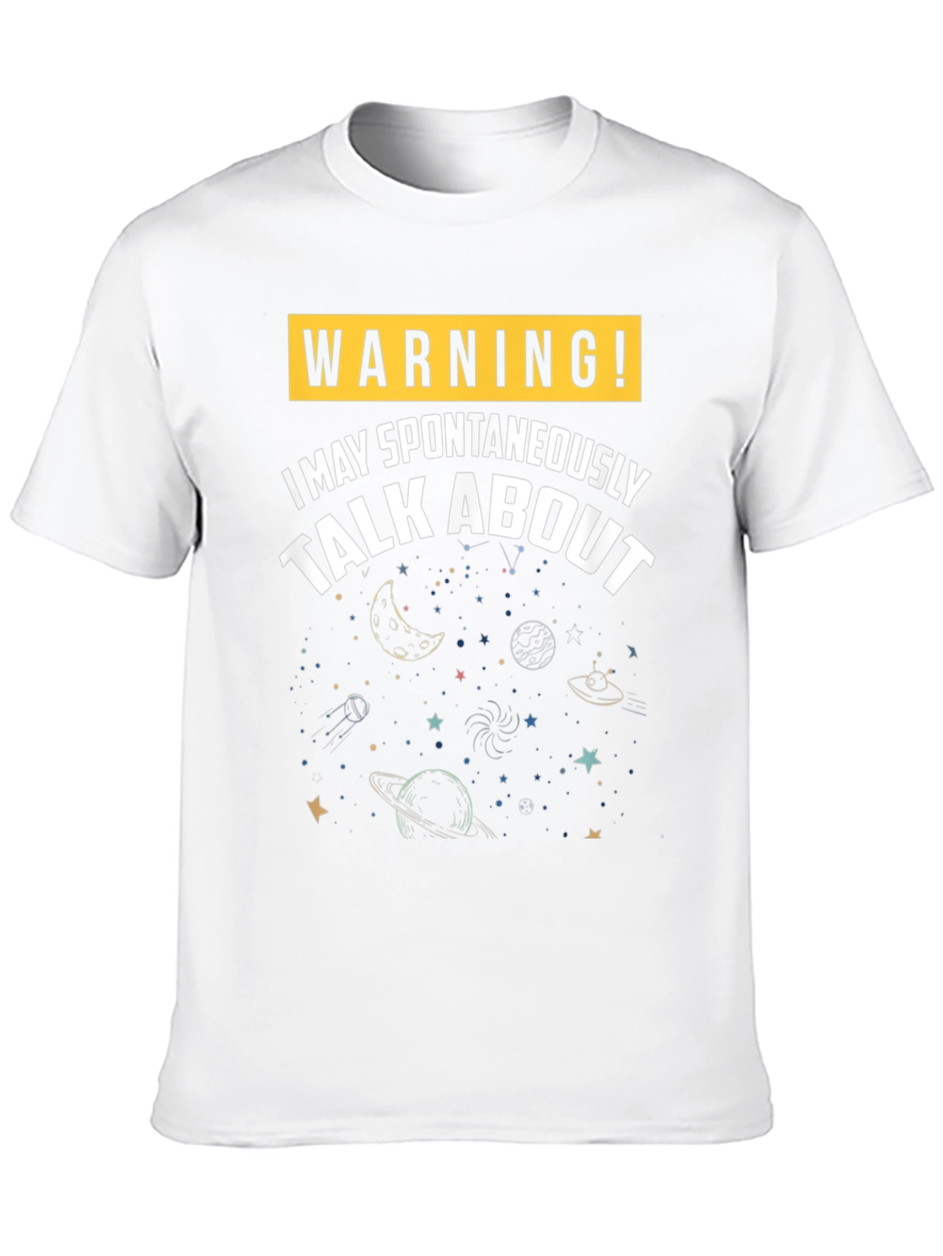 Warning! Spontaneous Space Talk T-Shirt