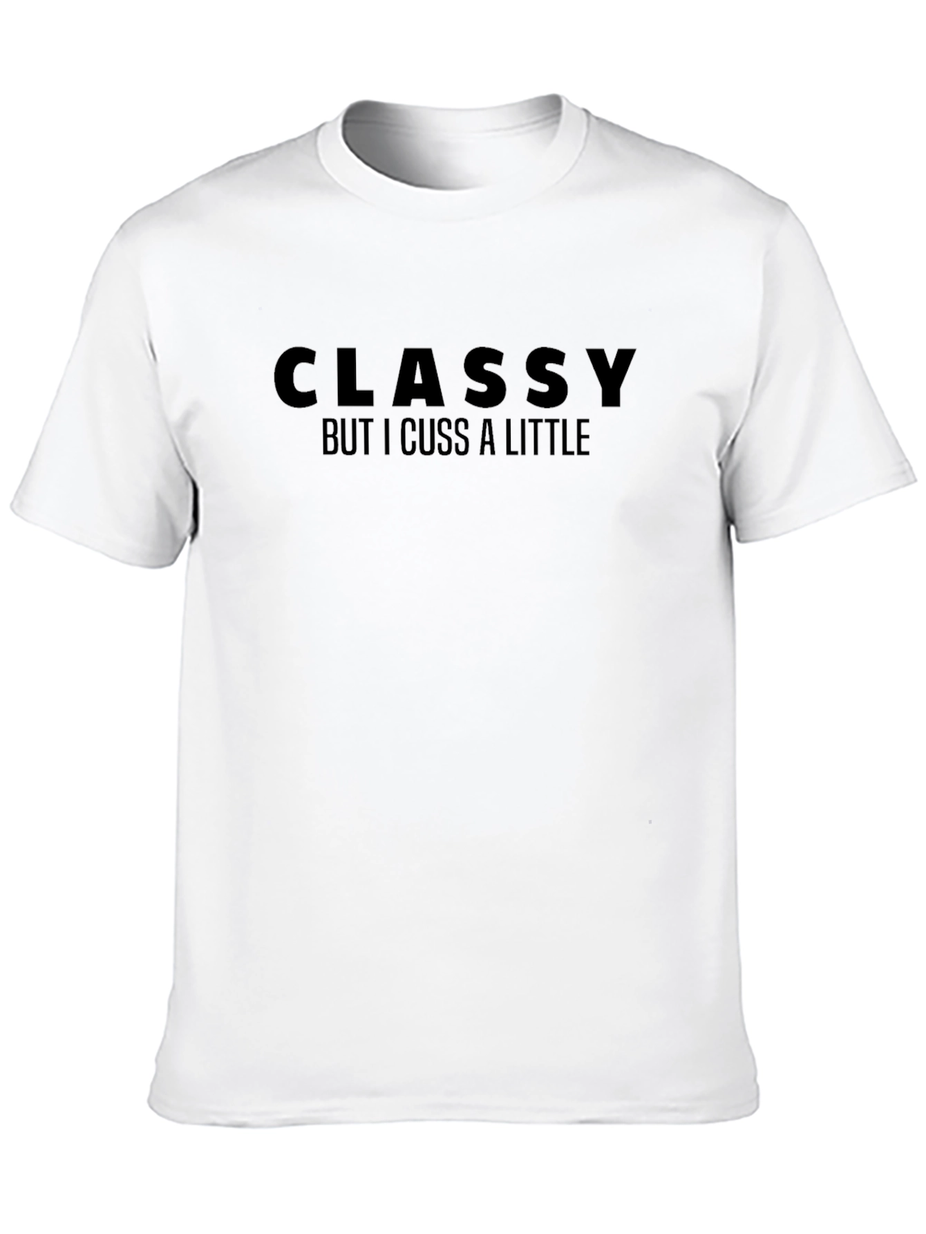 Classy But I Cuss A Little Black T-Shirt