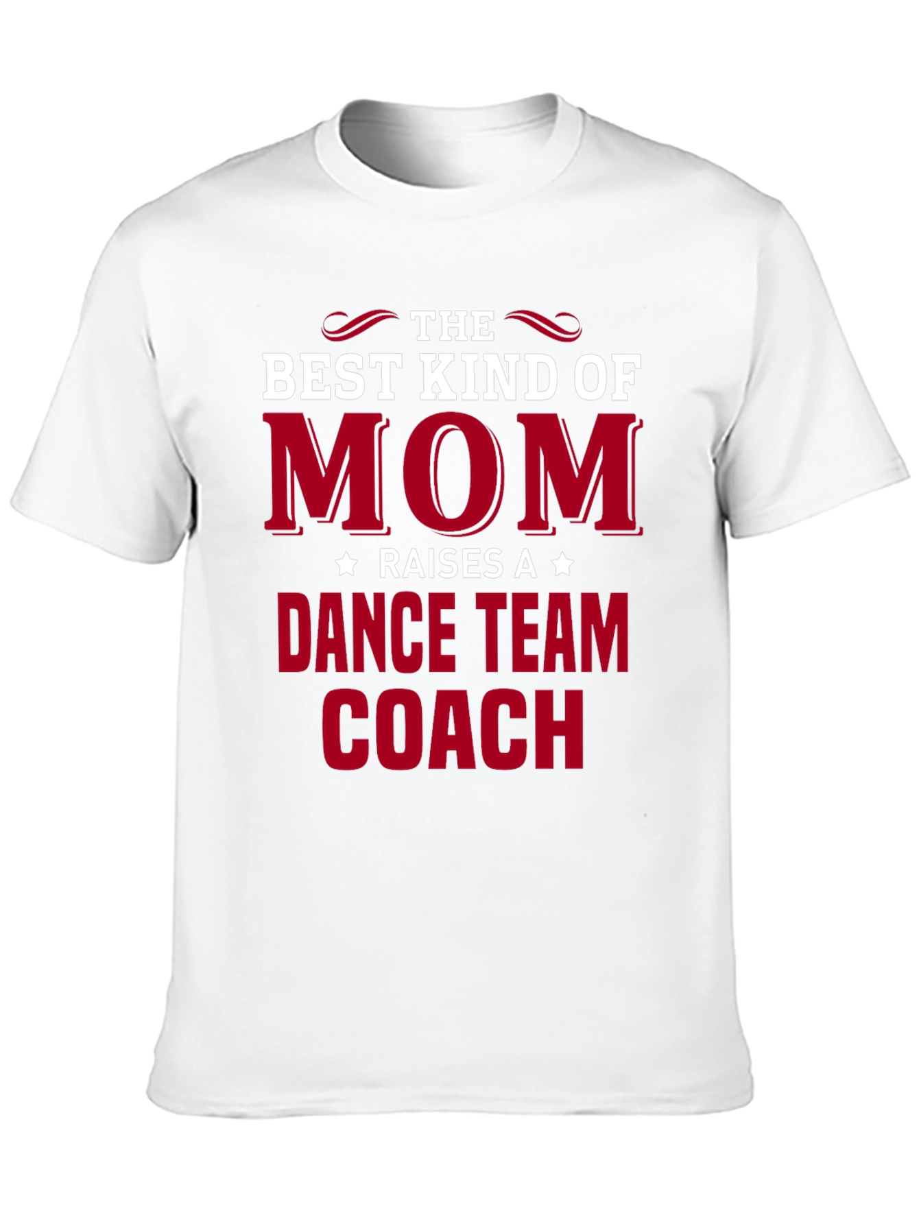 Best Kind of Mom Dance Team Coach T-Shirt