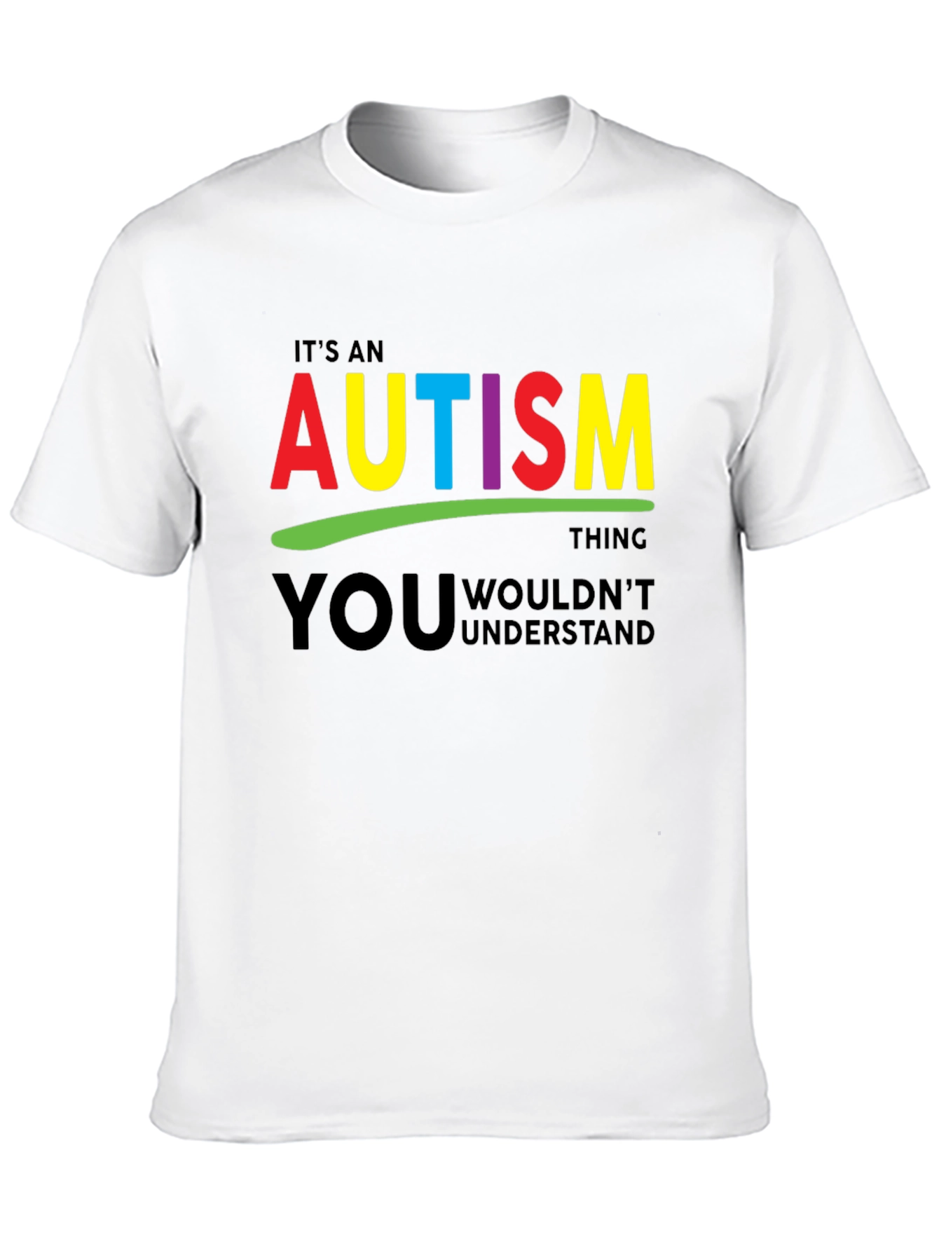 Autism Awareness T-Shirt - You Wouldnt Understand