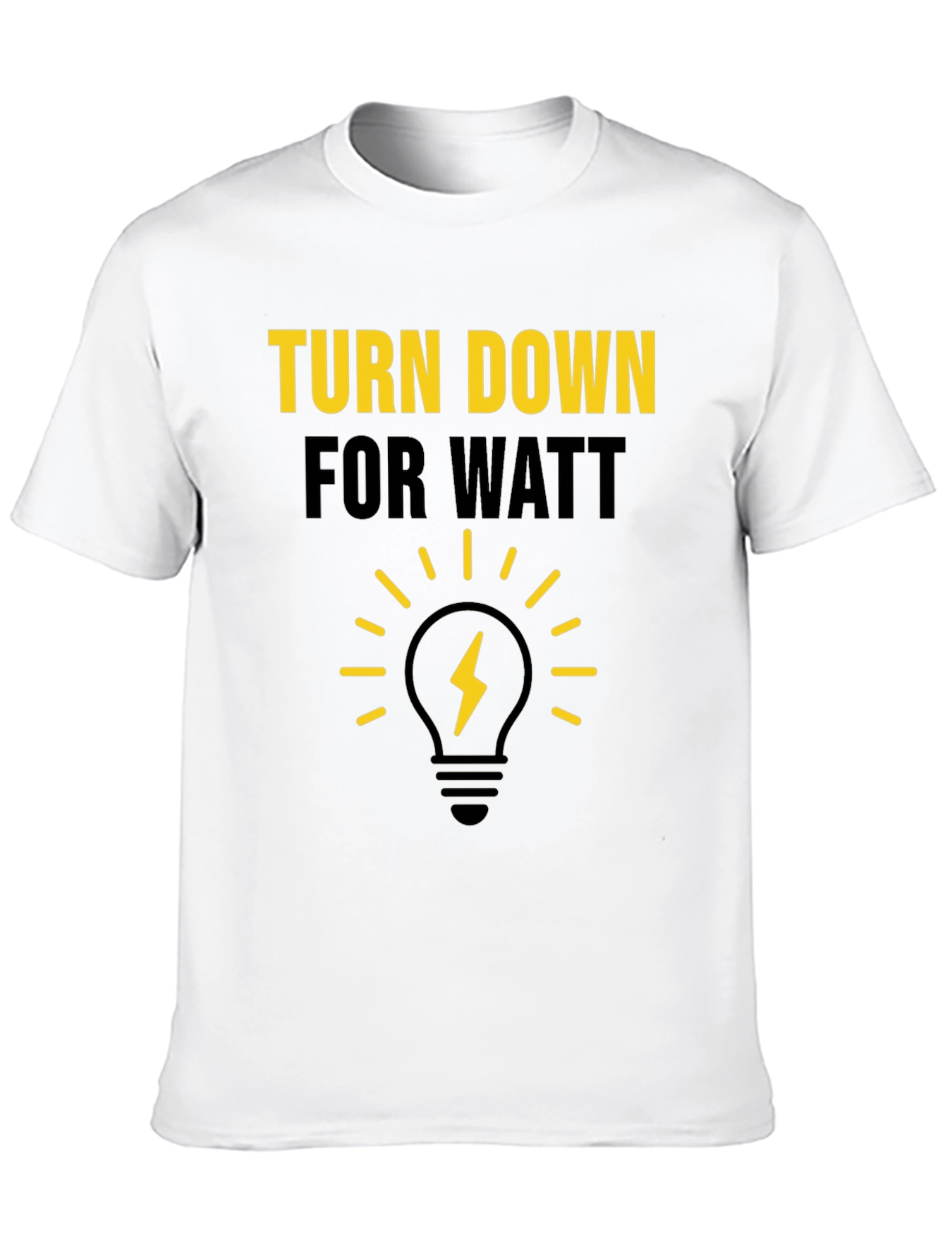 Turn Down For Watt Graphic T-Shirt
