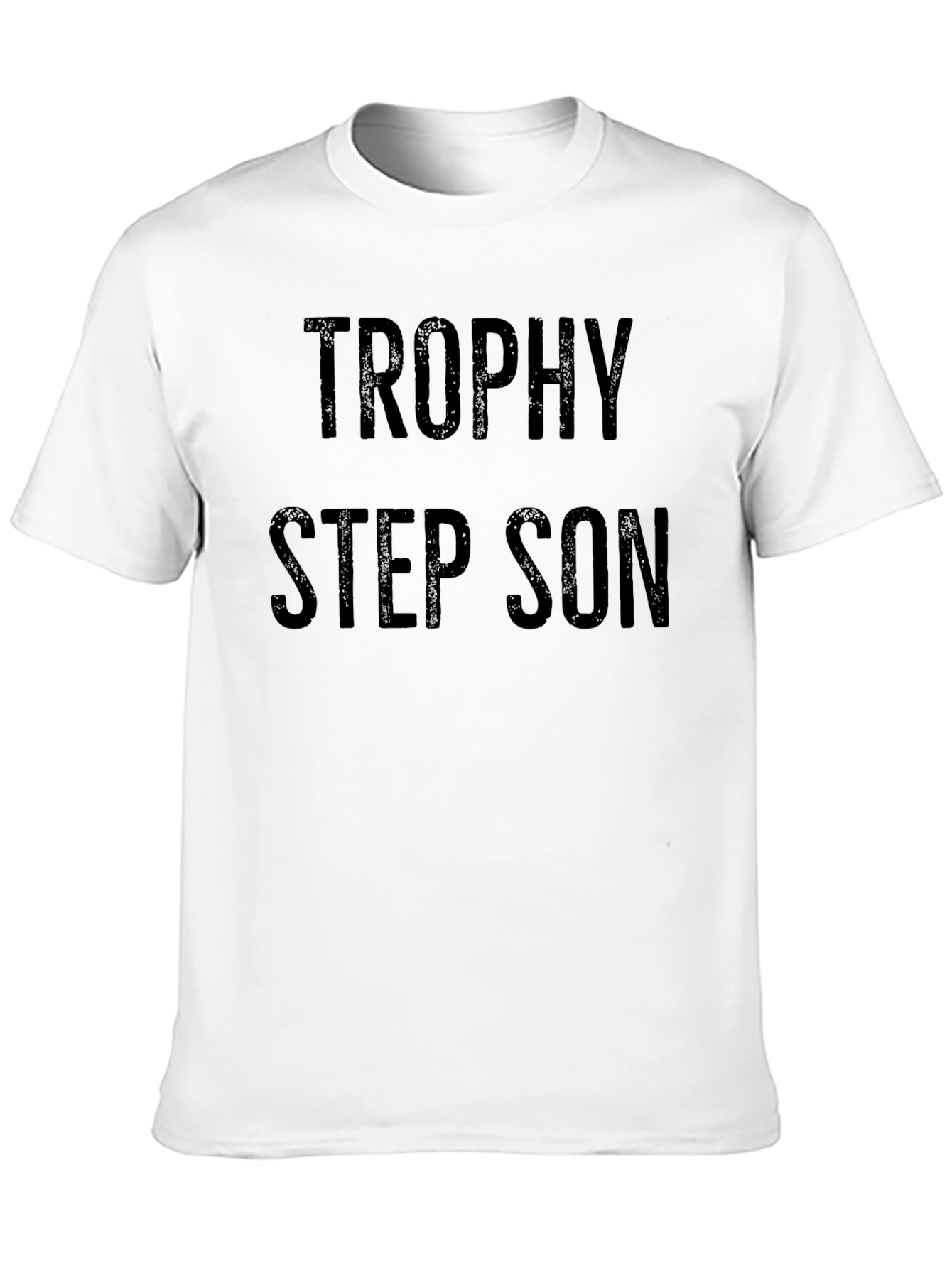 Trophy Step Son T-Shirt Funny Novelty