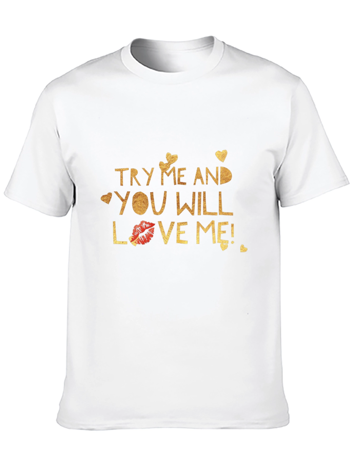 Try Me and You Will Love Me Black T-Shirt