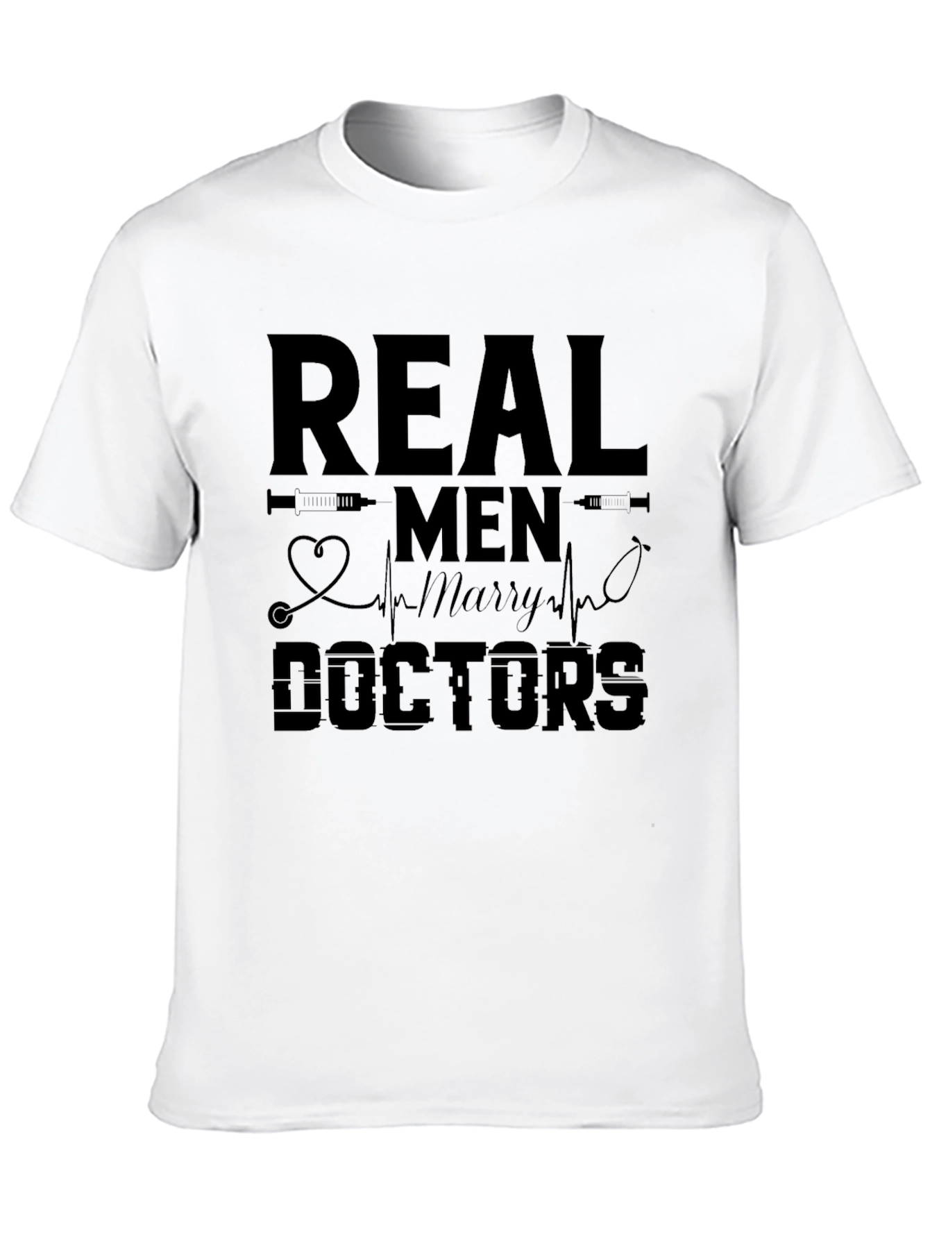 Real Men Marry Doctors Graphic Tee
