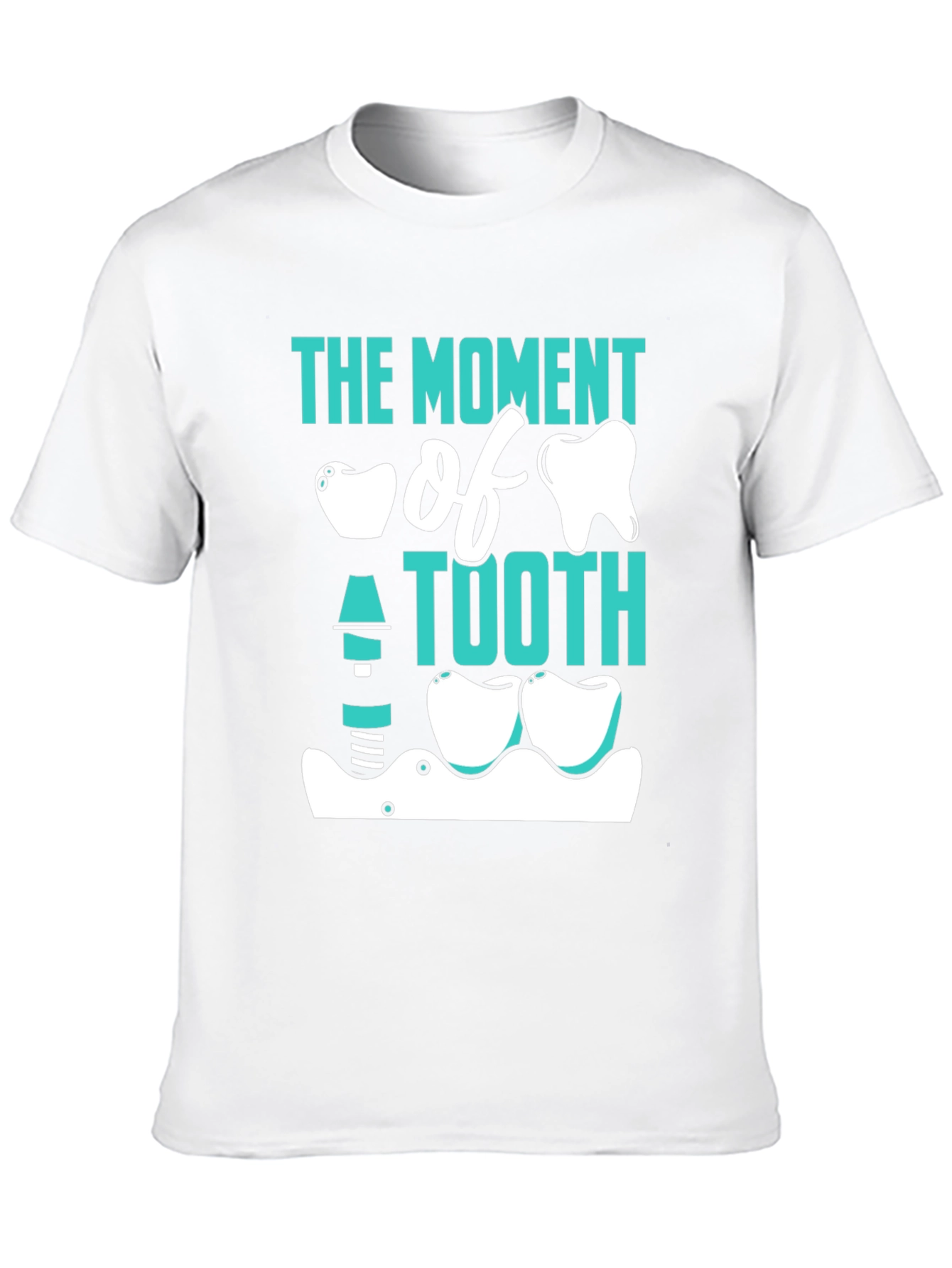 The Moment of Tooth Funny Dentist T-Shirt