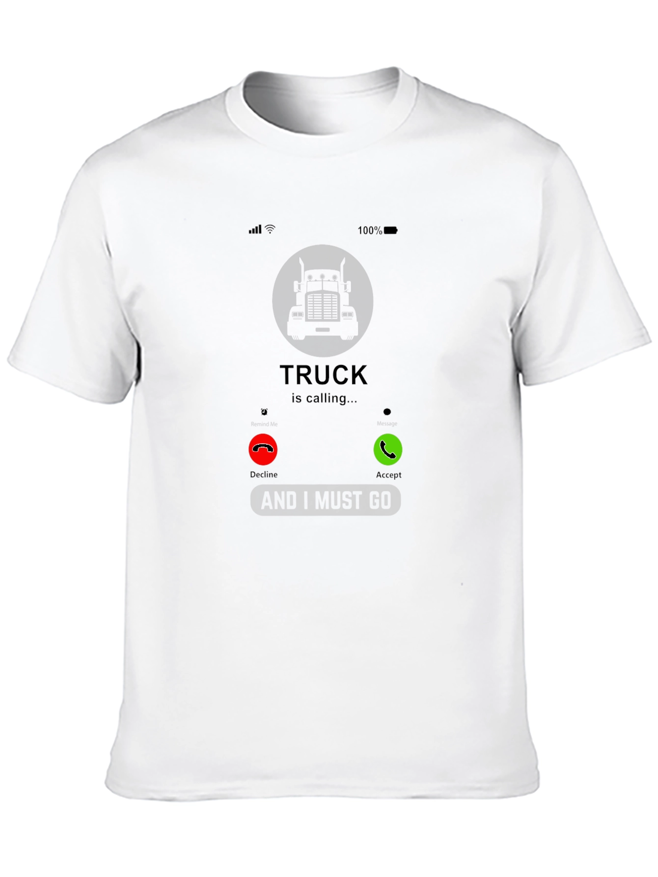 Truck Calling T-Shirt - Must Go!