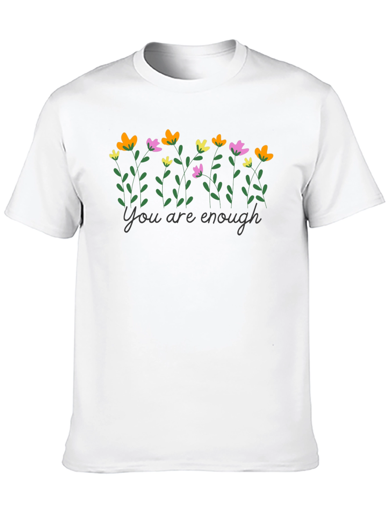 You Are Enough Floral T-Shirt - Inspirational Tee