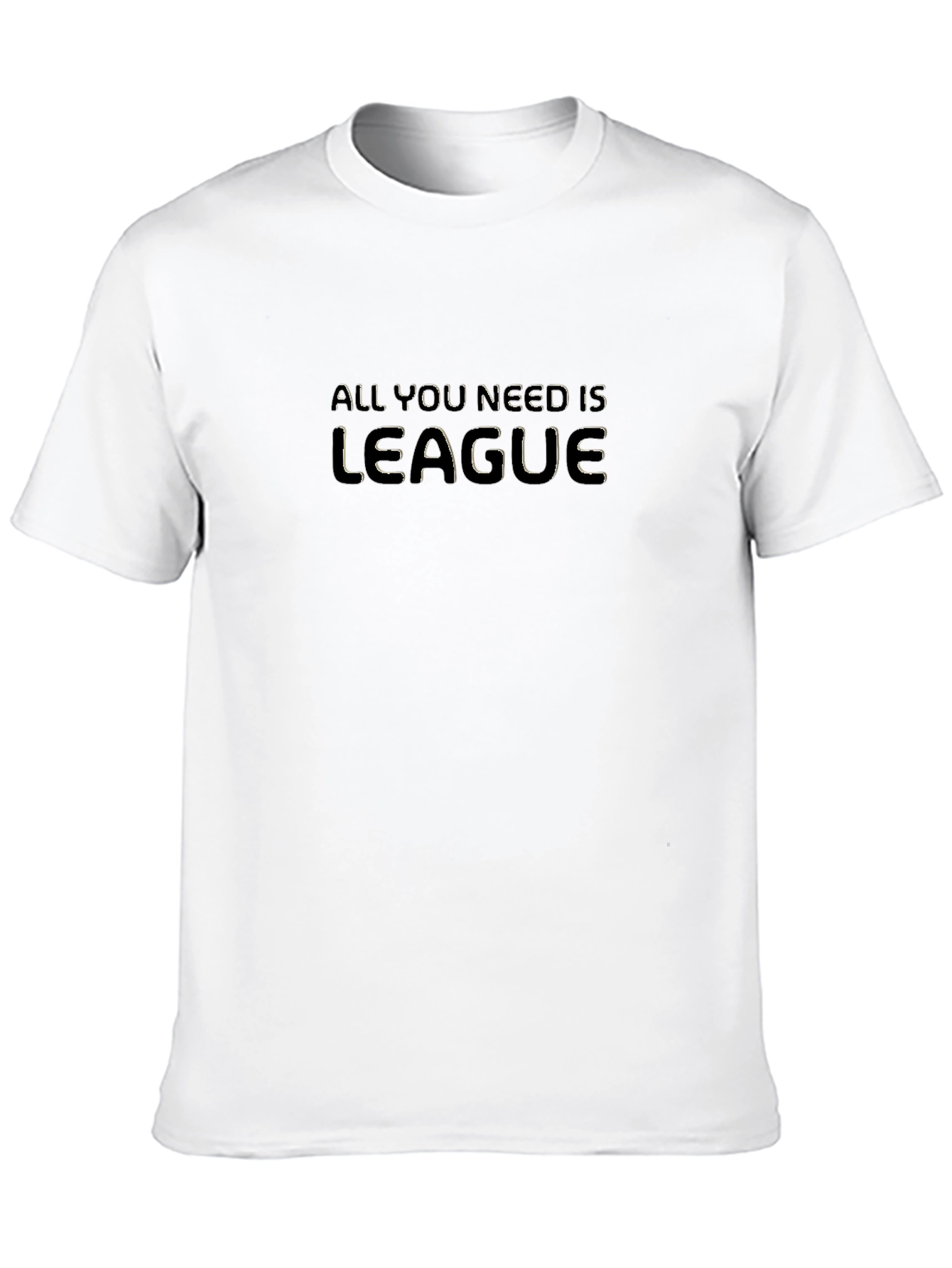 All You Need is League Black T-Shirt