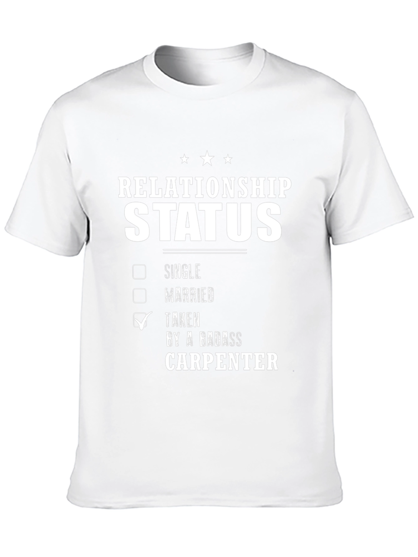 Relationship Status Taken Carpenter T-Shirt