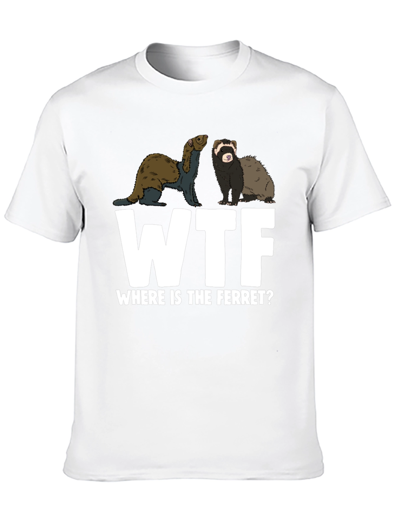 WTF Where is the Ferret T-Shirt