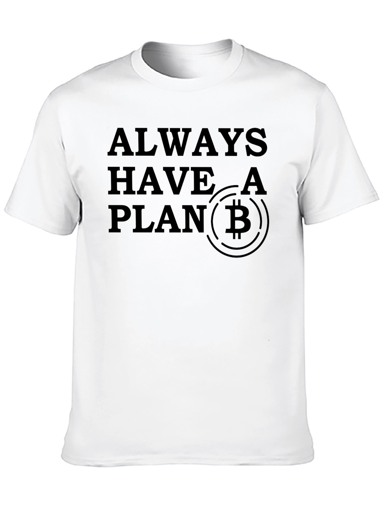 Bitcoin T-Shirt: Always Have a Plan