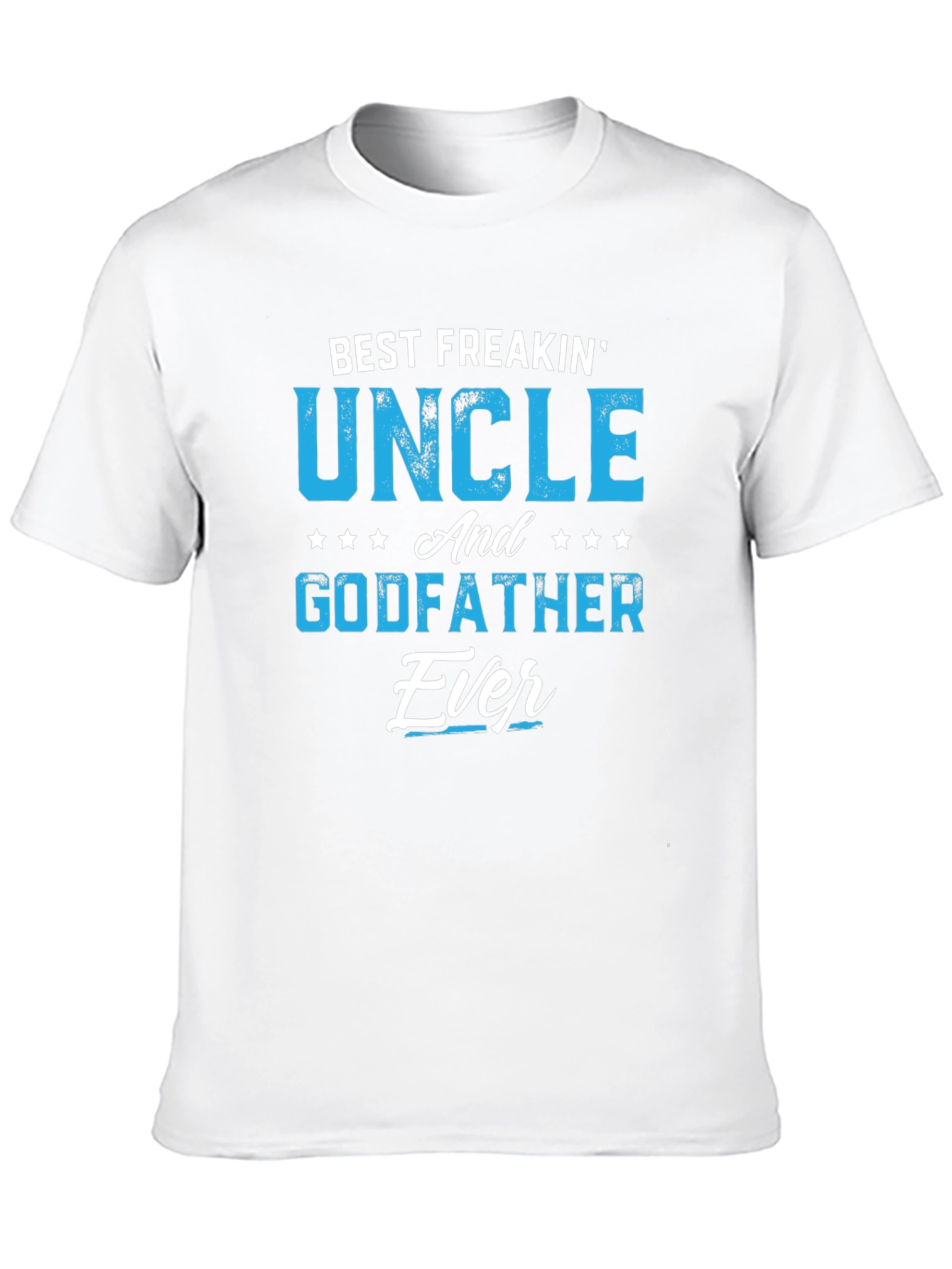 Best Freakin Uncle and Godfather Ever T-Shirt