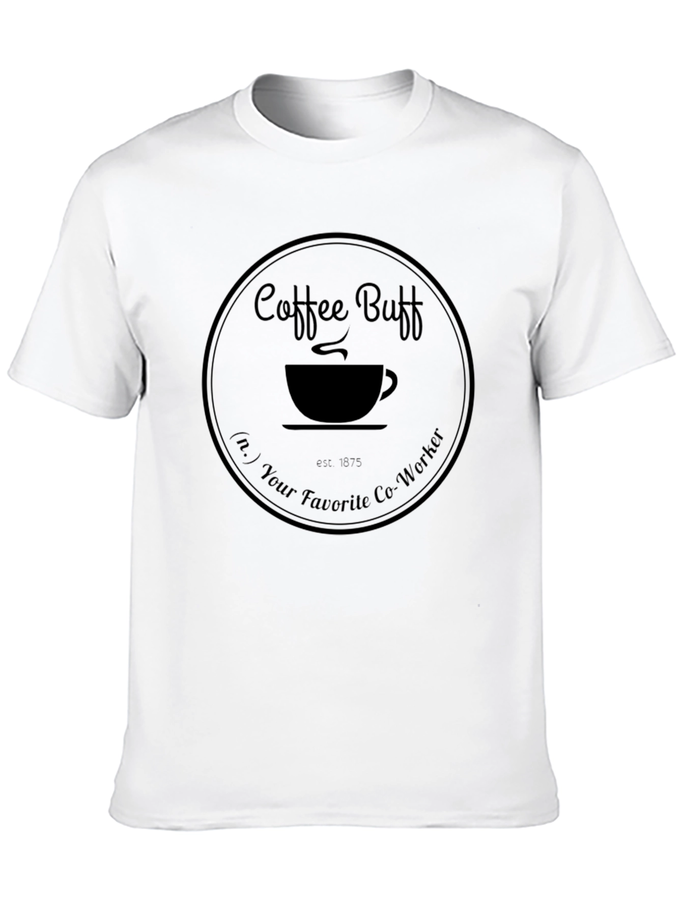 Coffee Buff T-Shirt - Favorite Co-Worker Tee