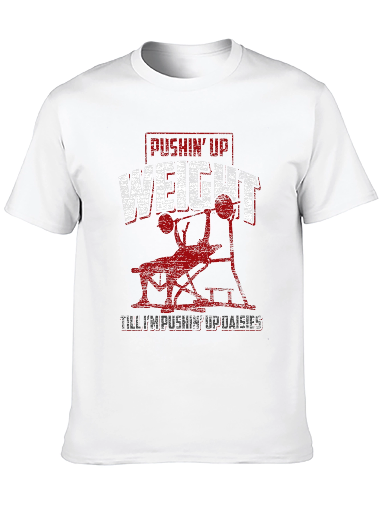 Pushin Up Weight T-Shirt