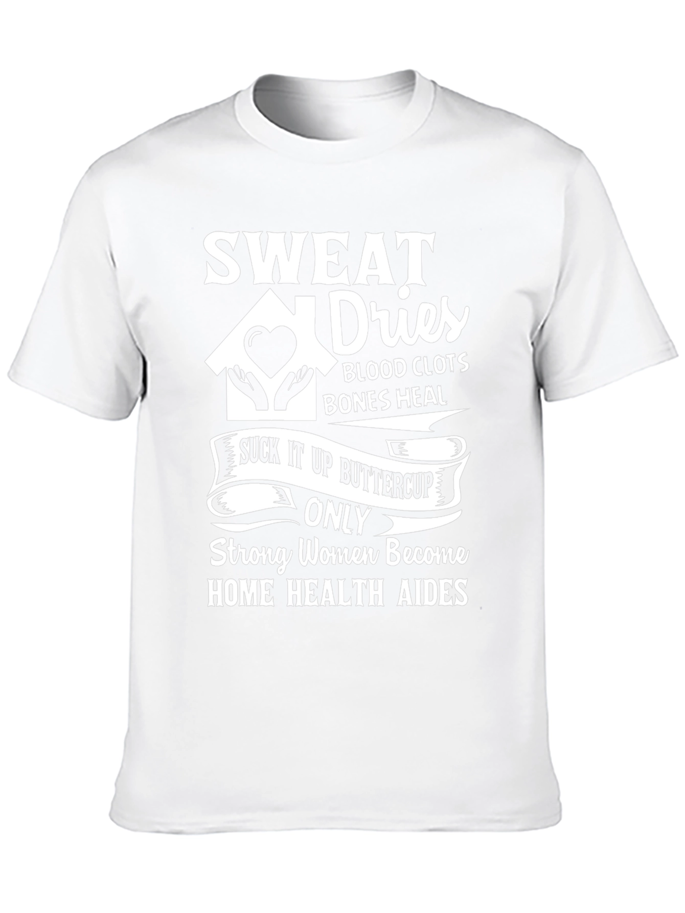 Strong Women Home Health Aides T-Shirt