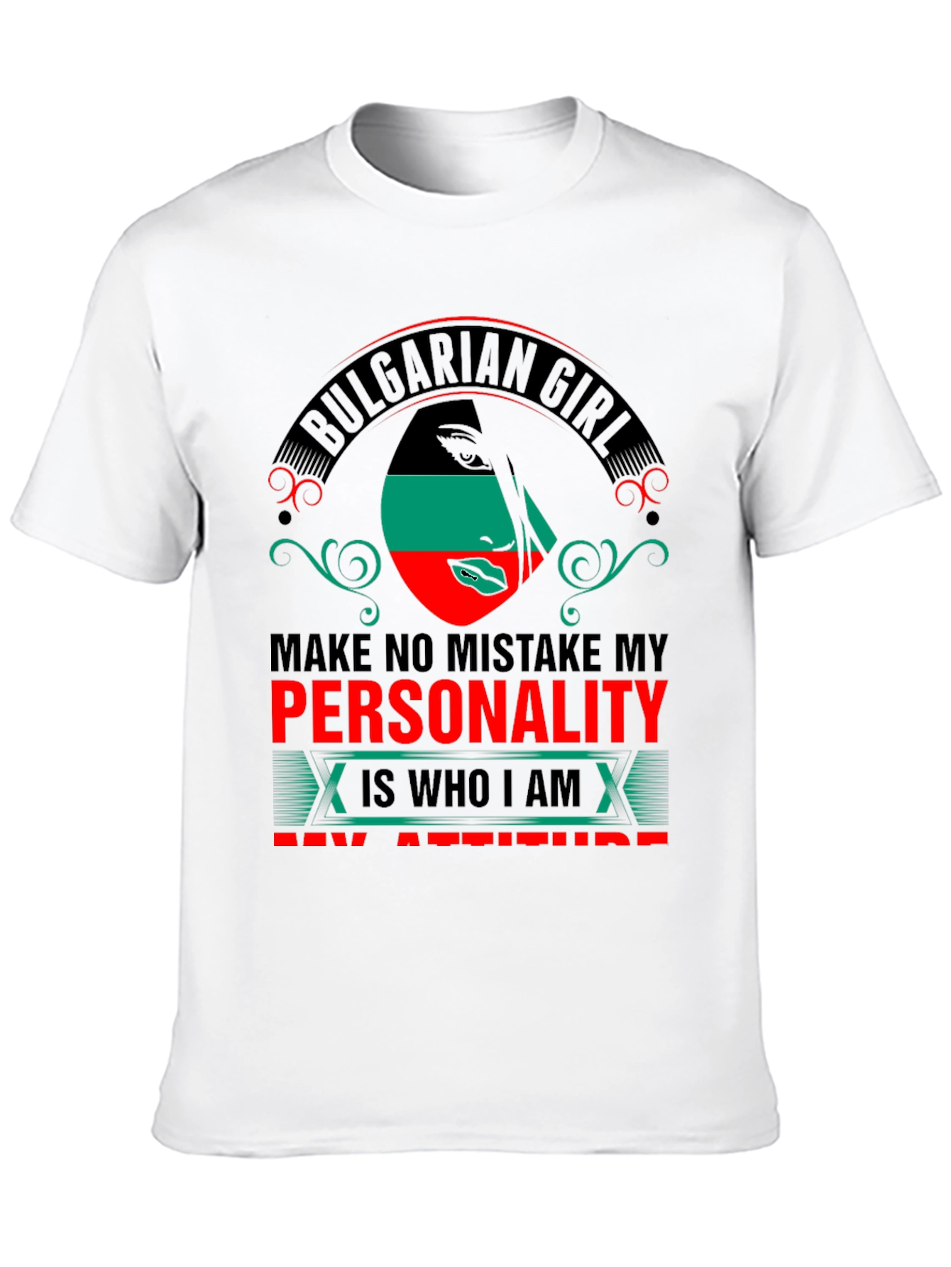 Bulgarian Girl Personality Attitude T-Shirt
