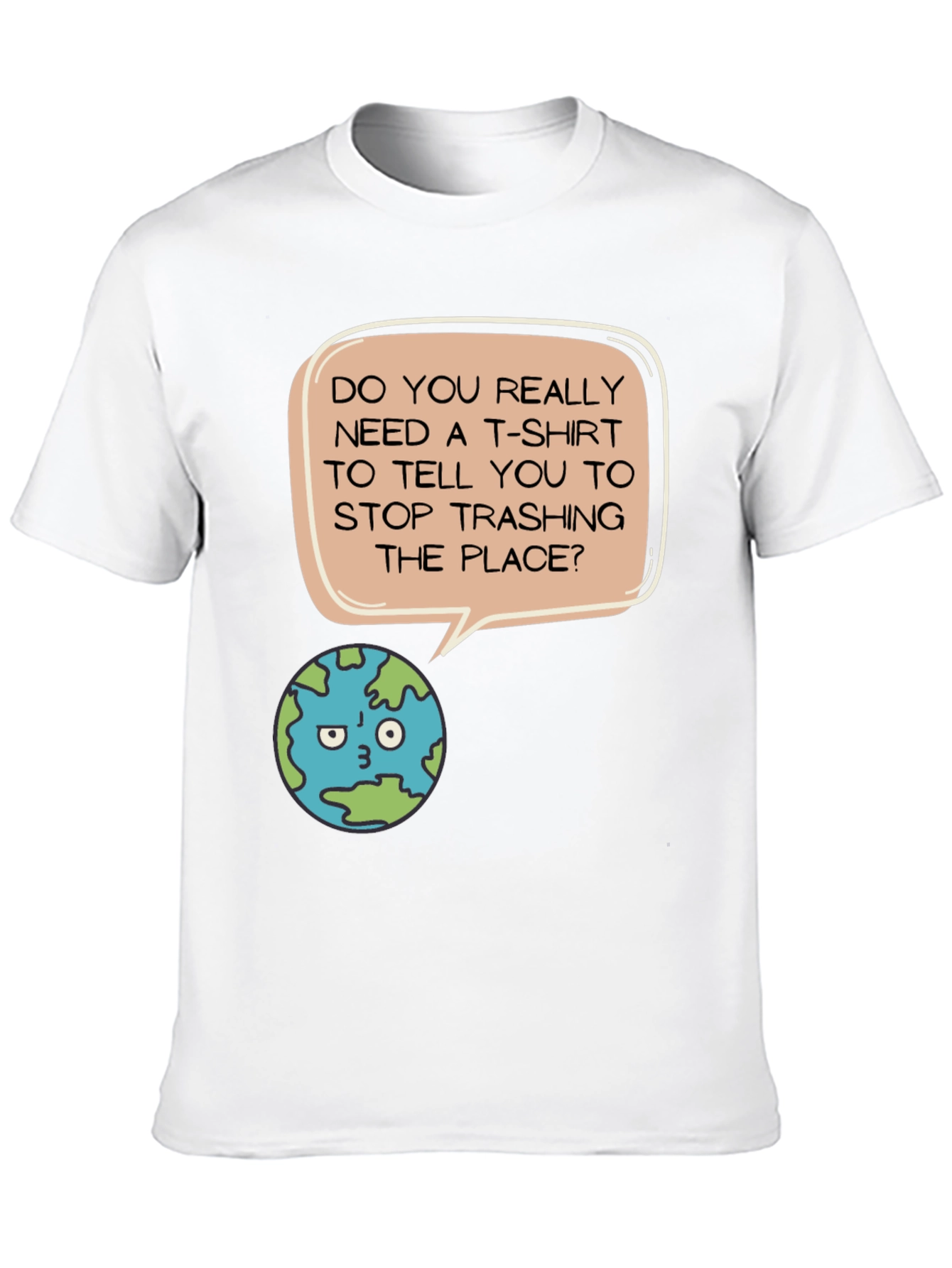 Earth Day T-Shirt - Stop Trashing the Place!