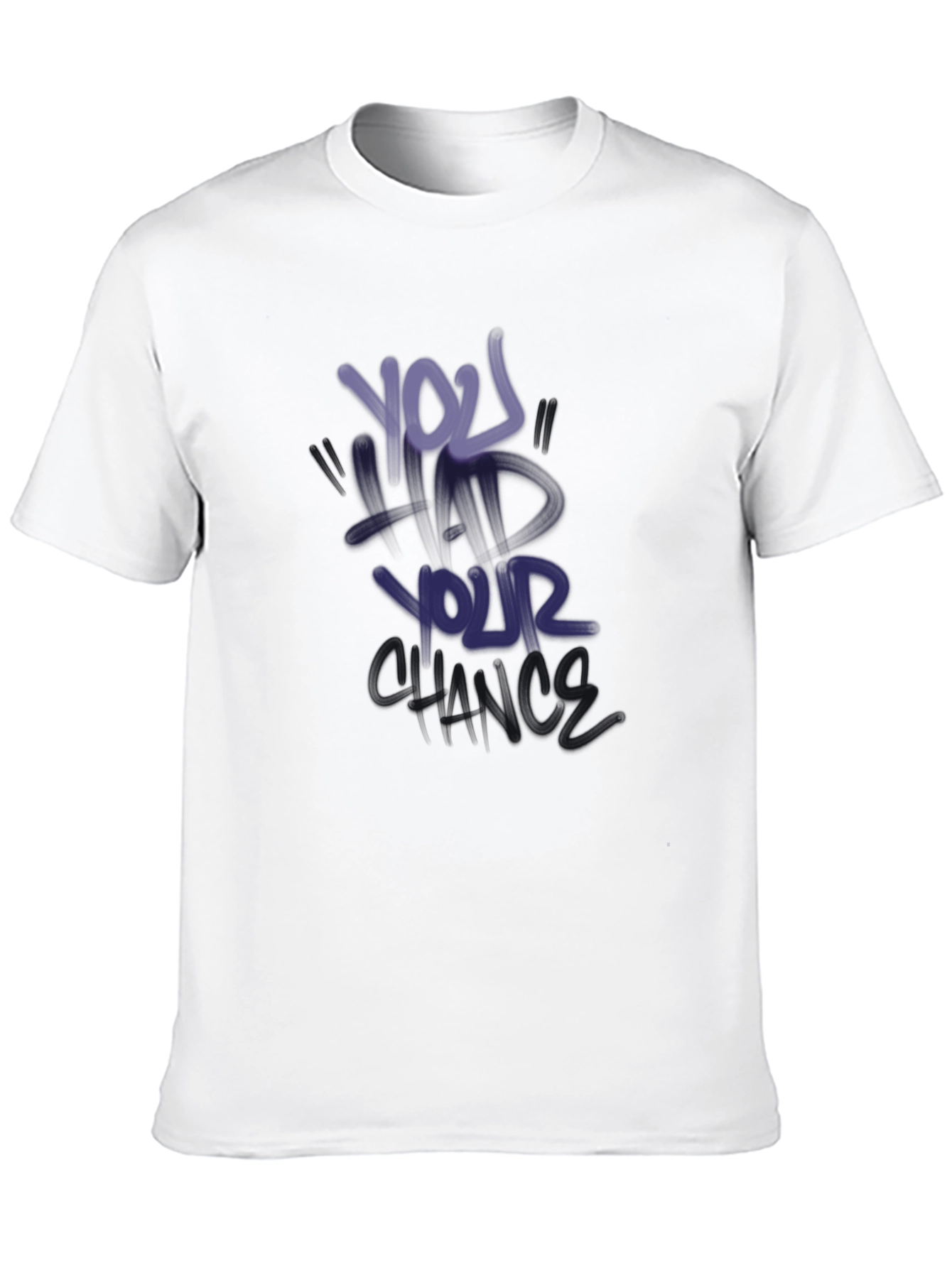 You Said Your Shirt - Trendy Graphic Tee
