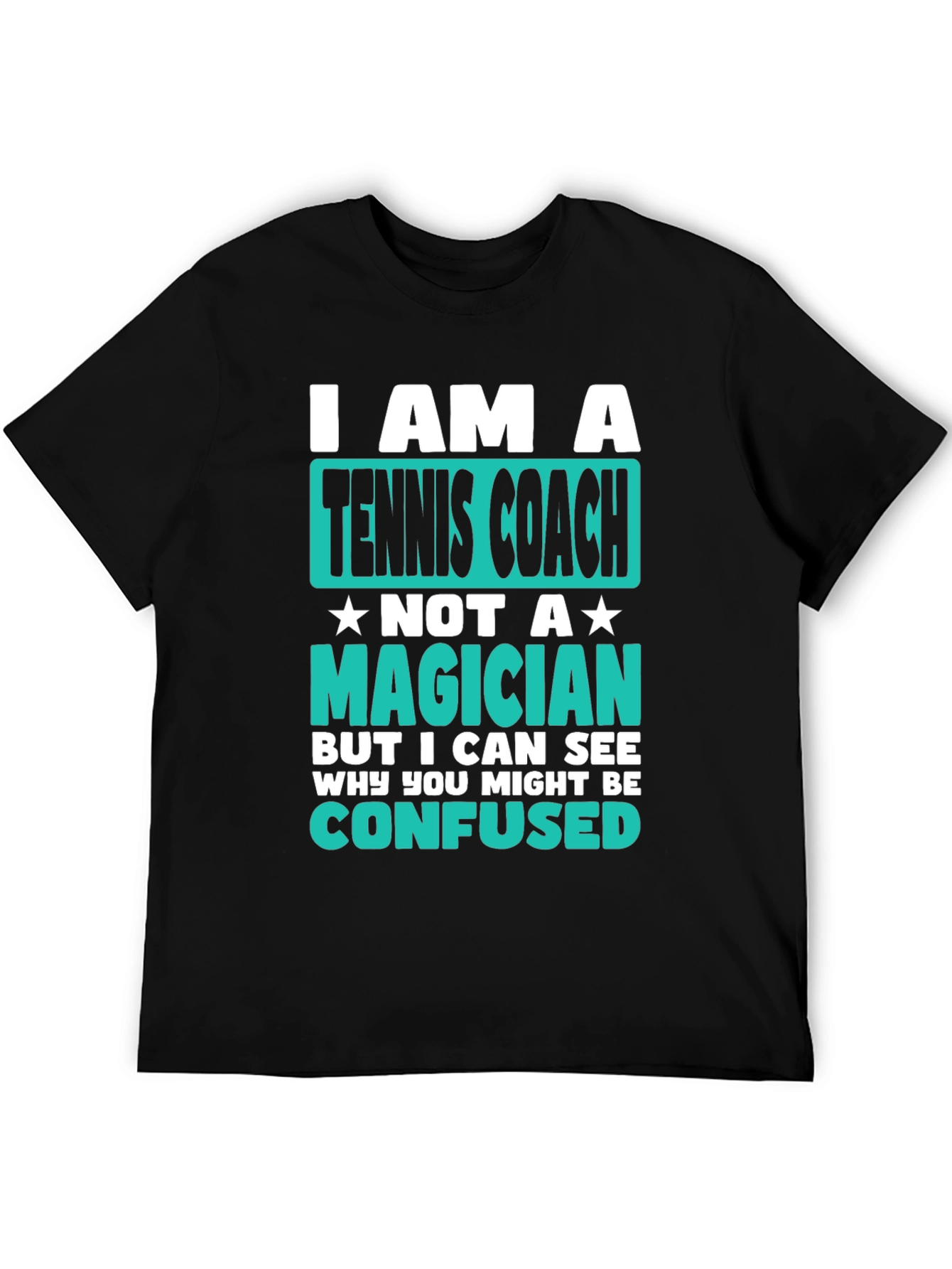 Tennis Coach T-Shirt - Not a Magician Funny Tee