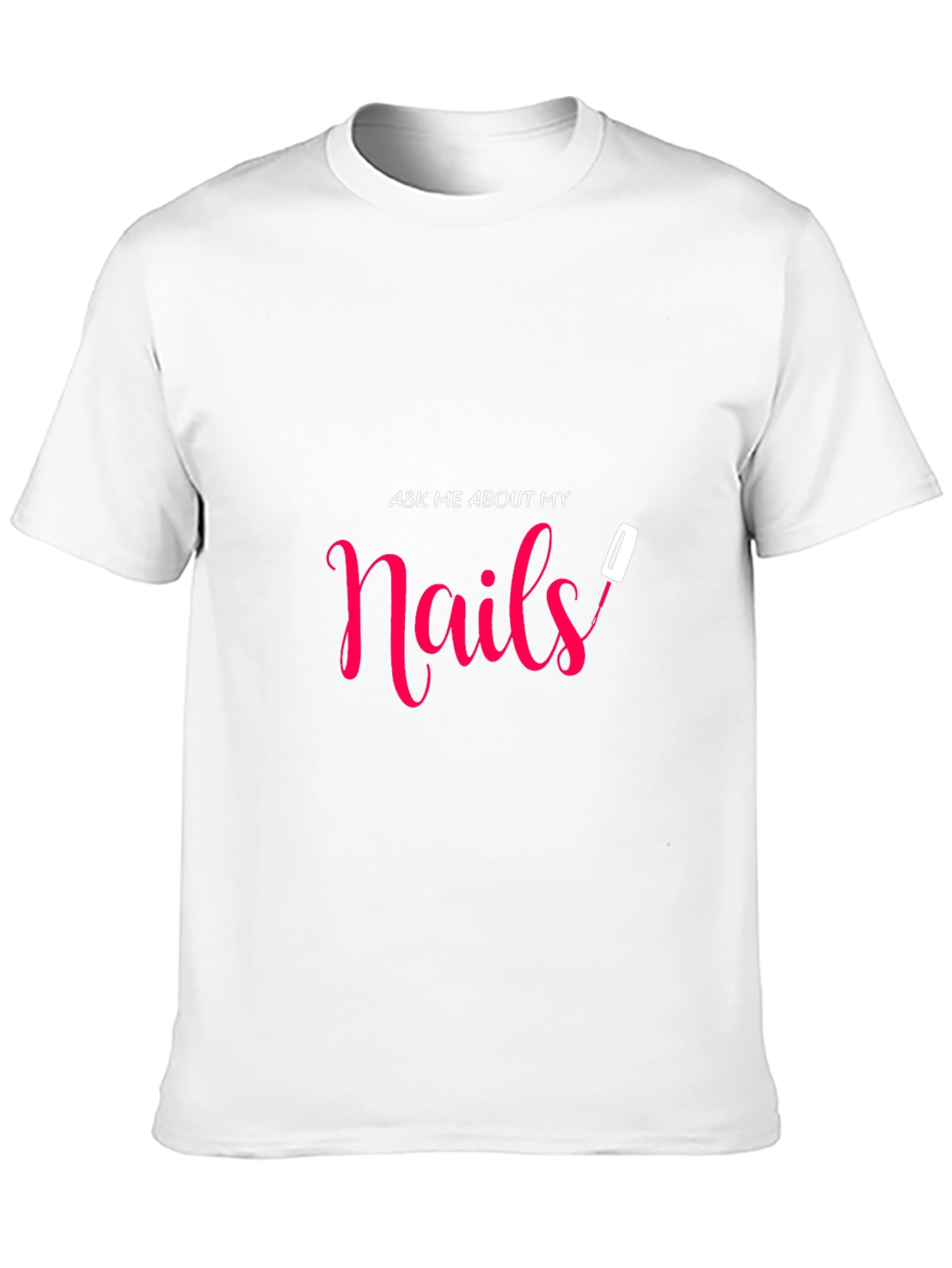 Ask Me About My Nails Graphic Tee
