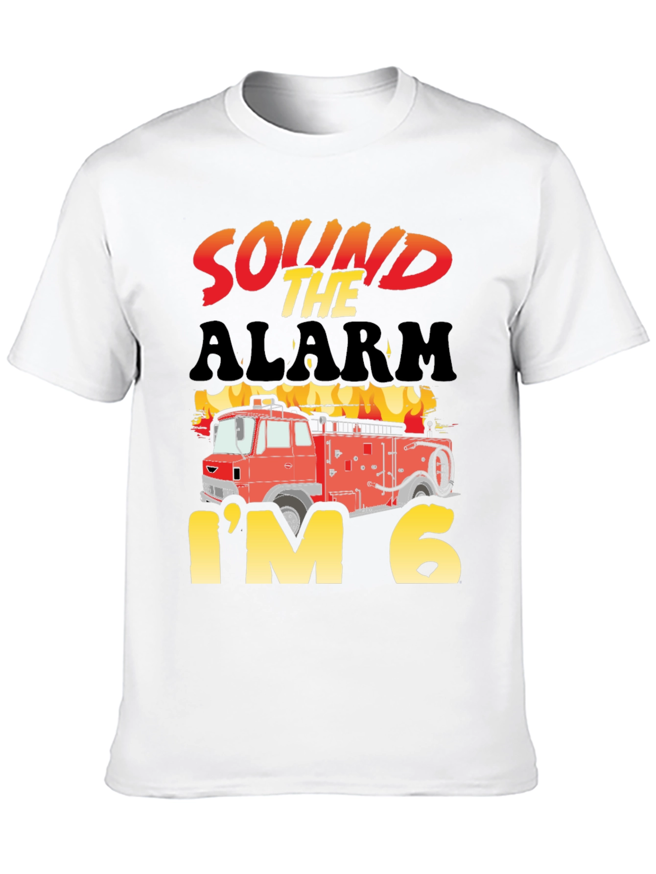 Sound the Alarm Im Six Firetruck Birthday T-Shirt