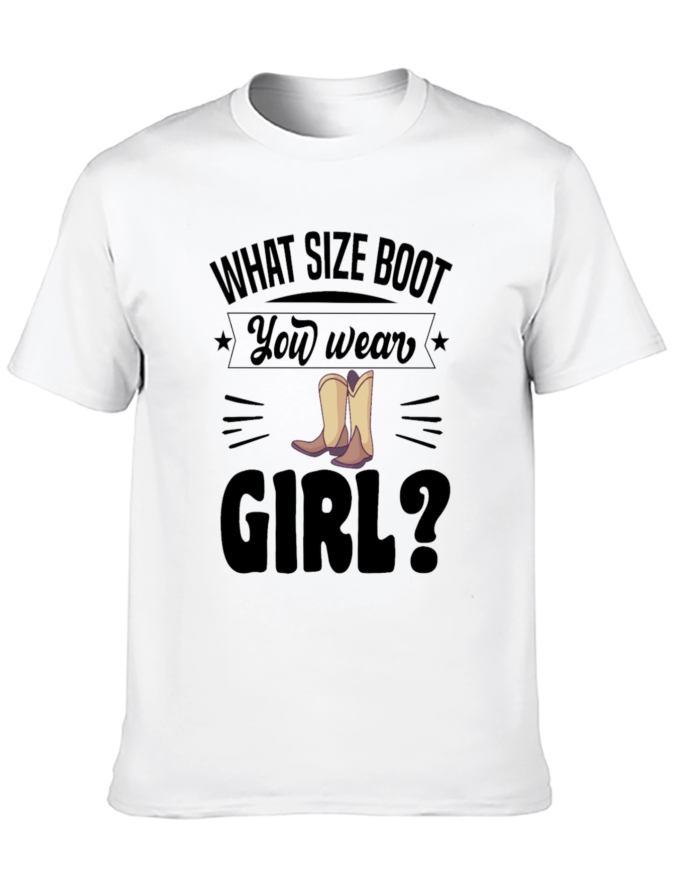 What Size Boot You Wear Girl T-Shirt