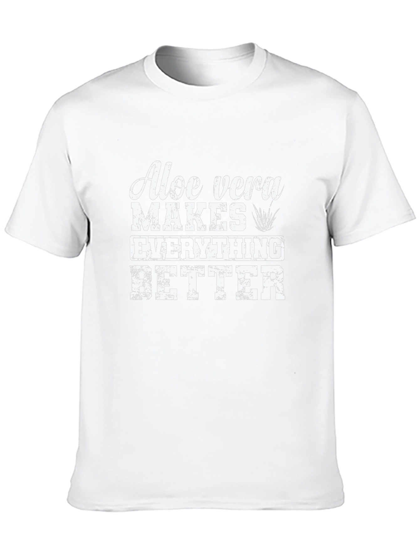 Aloe Vera Makes Everything Better T-Shirt