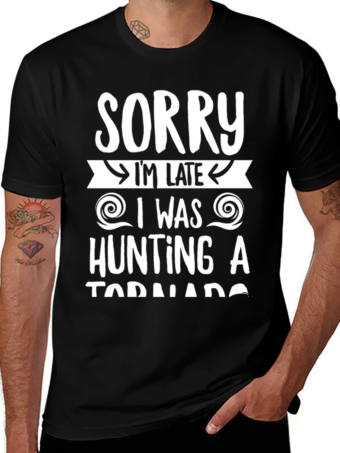 Sorry Im Late Tornado Hunter Graphic Tee