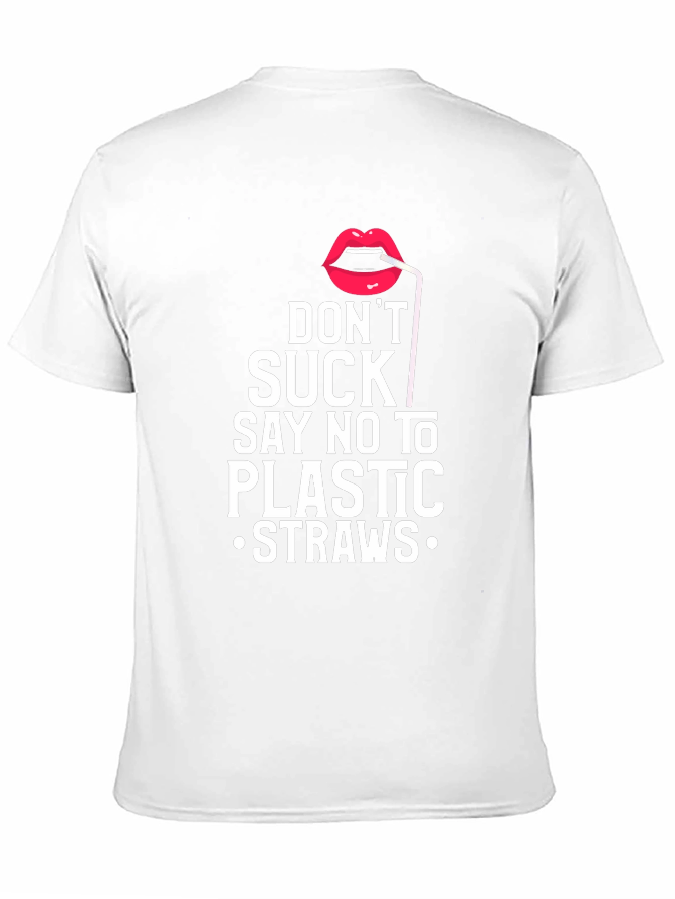 Dont Suck! Say No To Plastic Straws Graphic T-Shirt