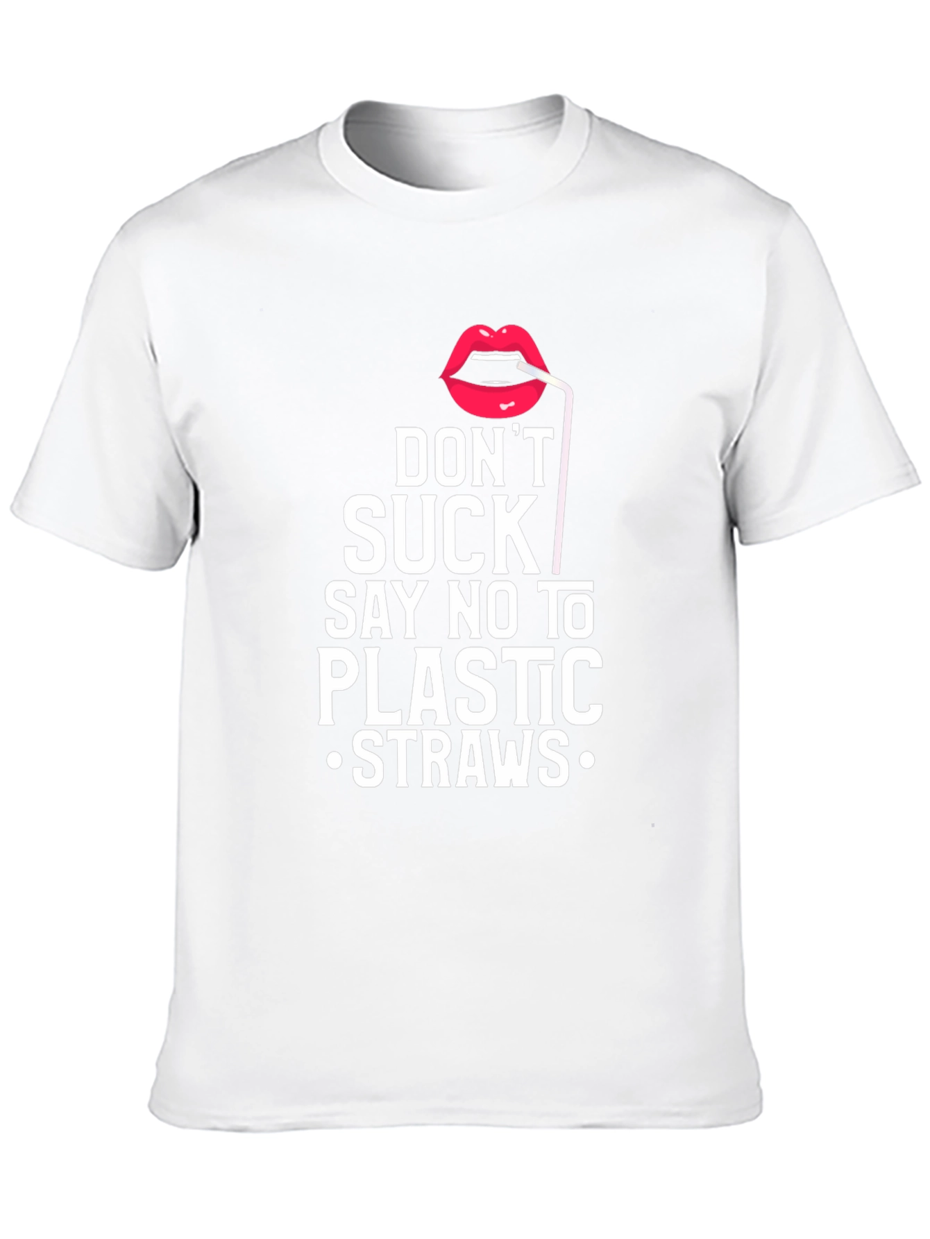 Dont Suck! Say No To Plastic Straws Graphic T-Shirt