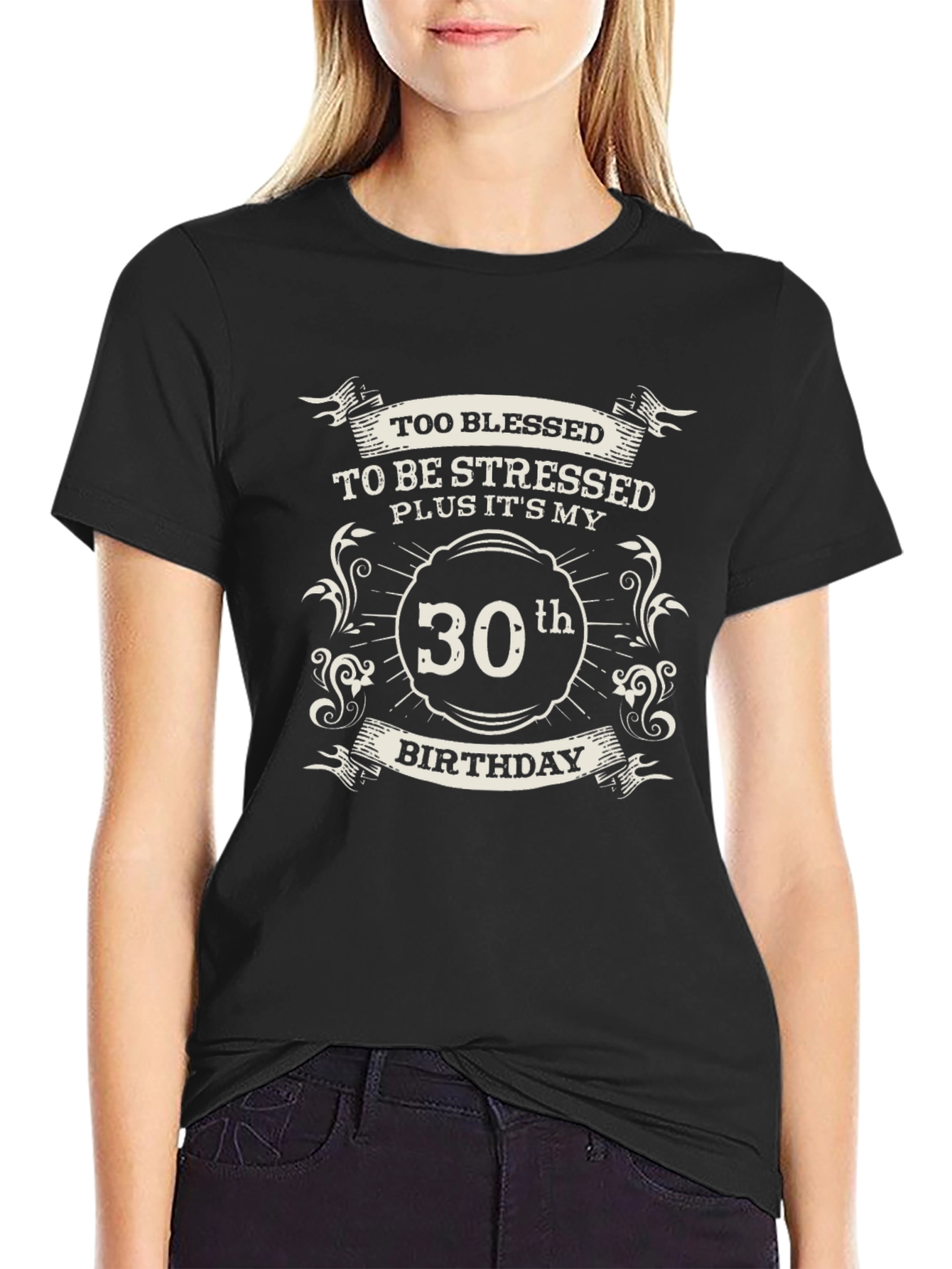 30th Birthday T-Shirt - Blessed & Stress-Free