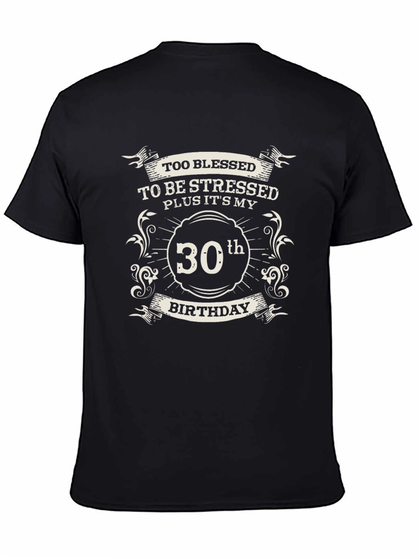 30th Birthday T-Shirt - Blessed & Stress-Free