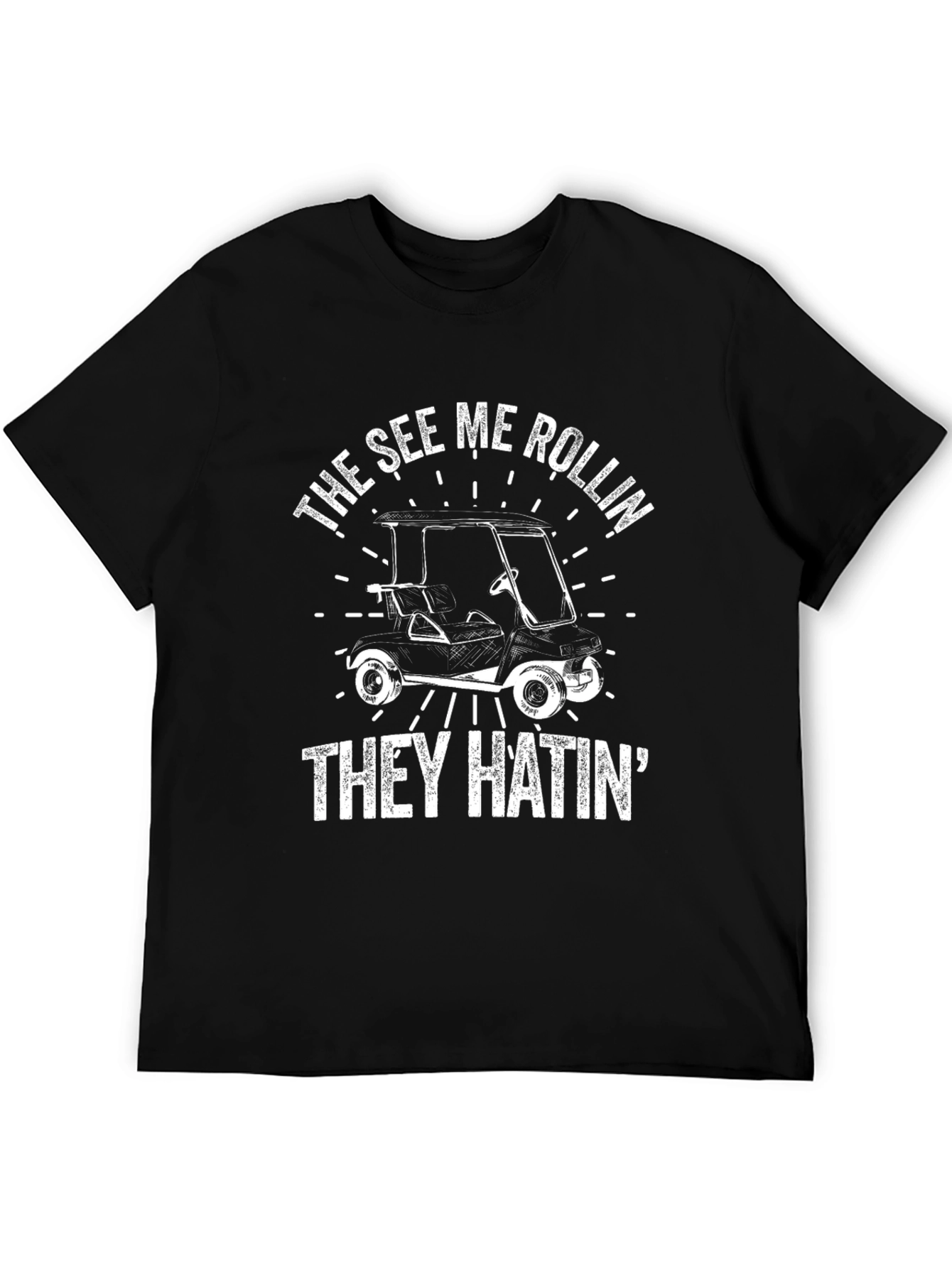 See Me Rollin Golf Cart T-Shirt