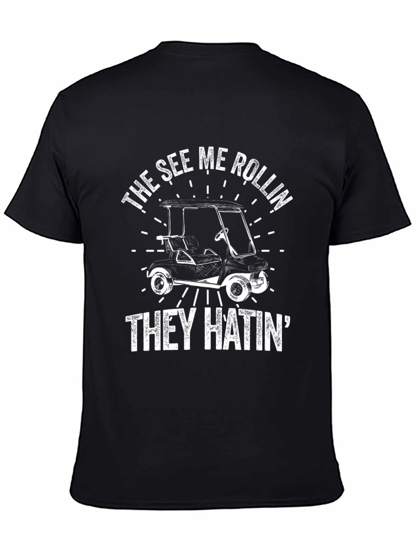 See Me Rollin Golf Cart T-Shirt
