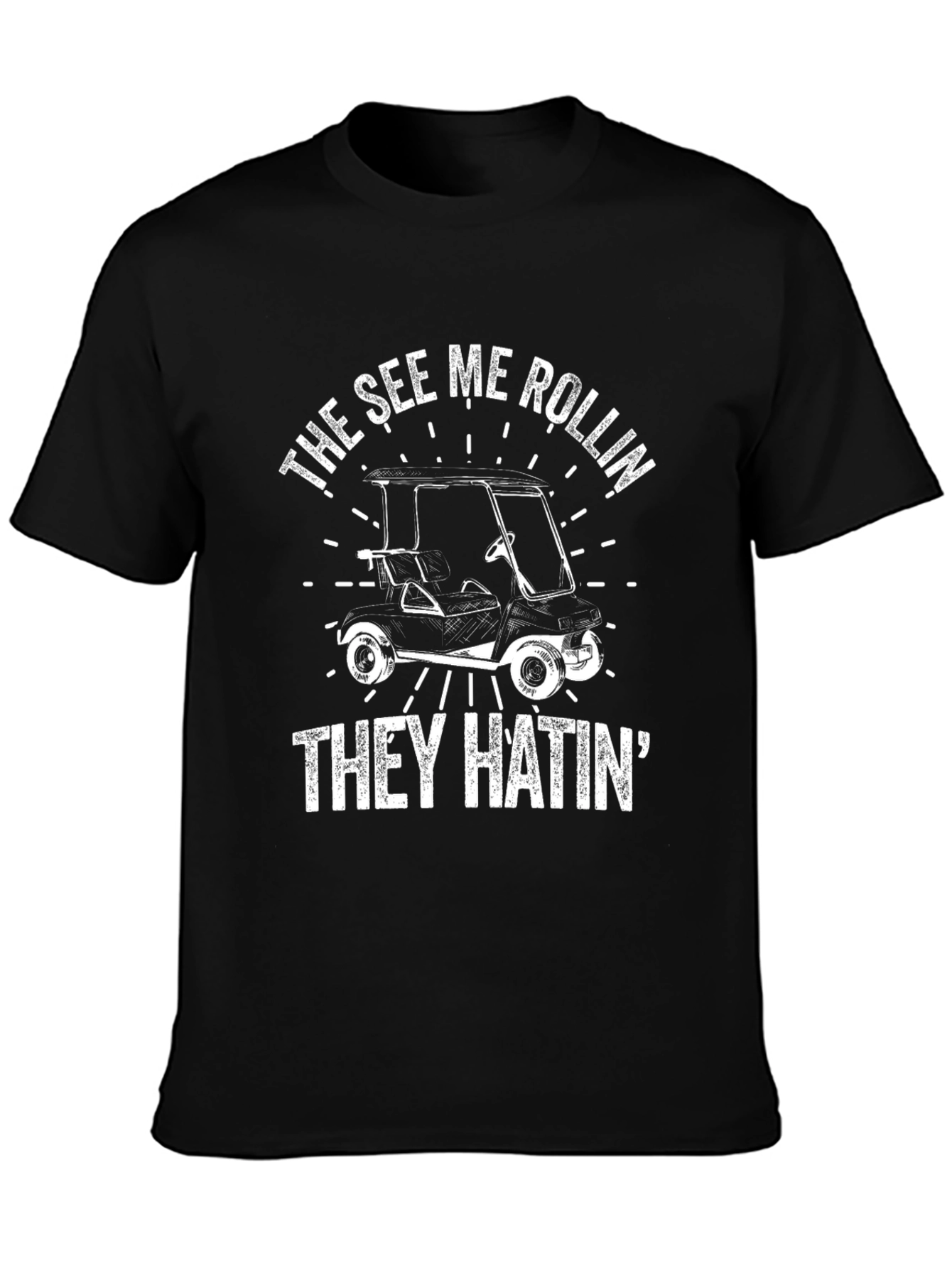 See Me Rollin Golf Cart T-Shirt