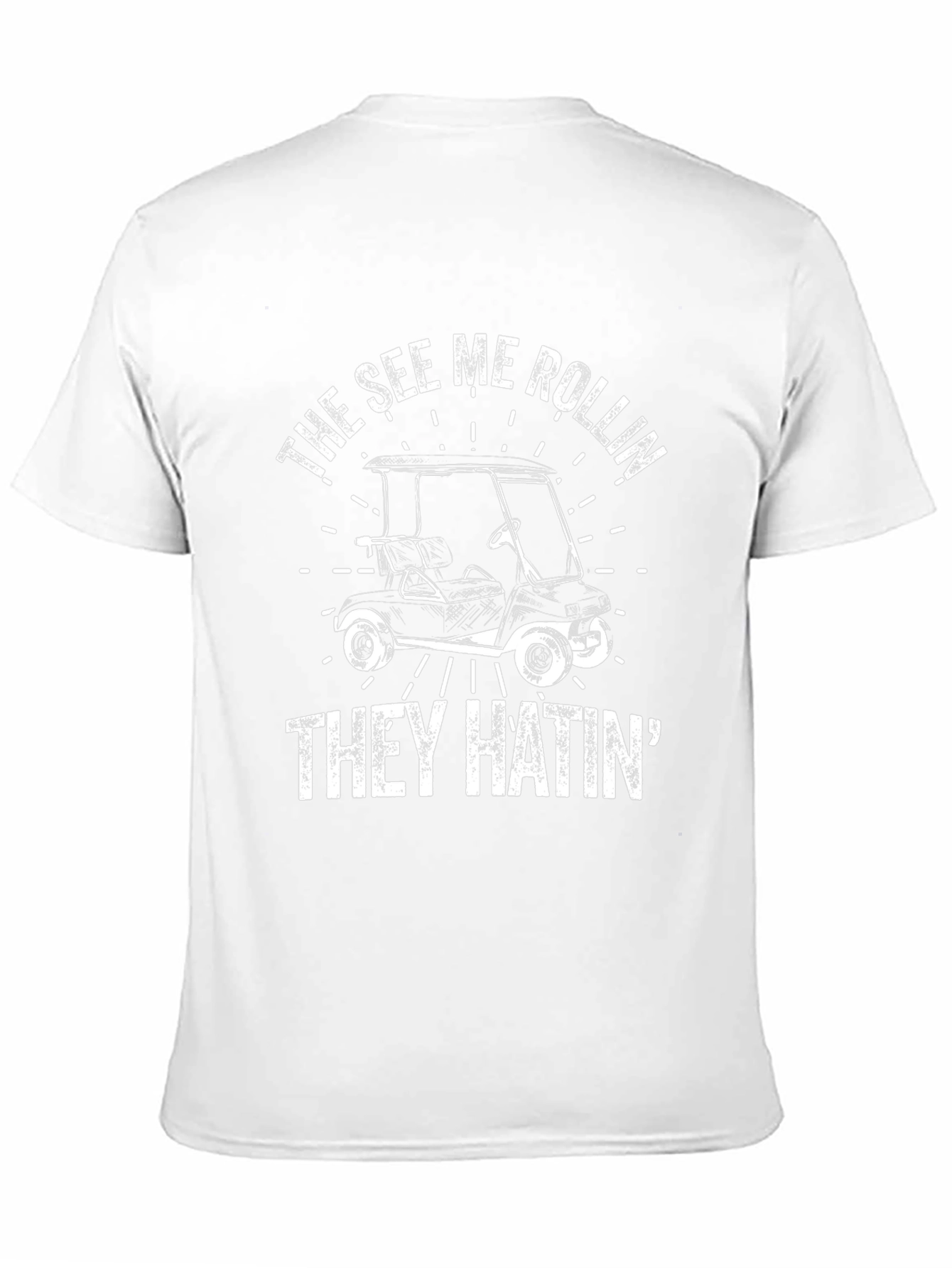 See Me Rollin Golf Cart T-Shirt