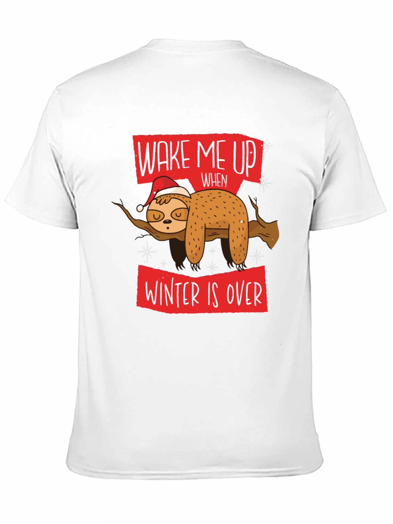 Wake Me Up When Winter Is Over Sloth T-Shirt